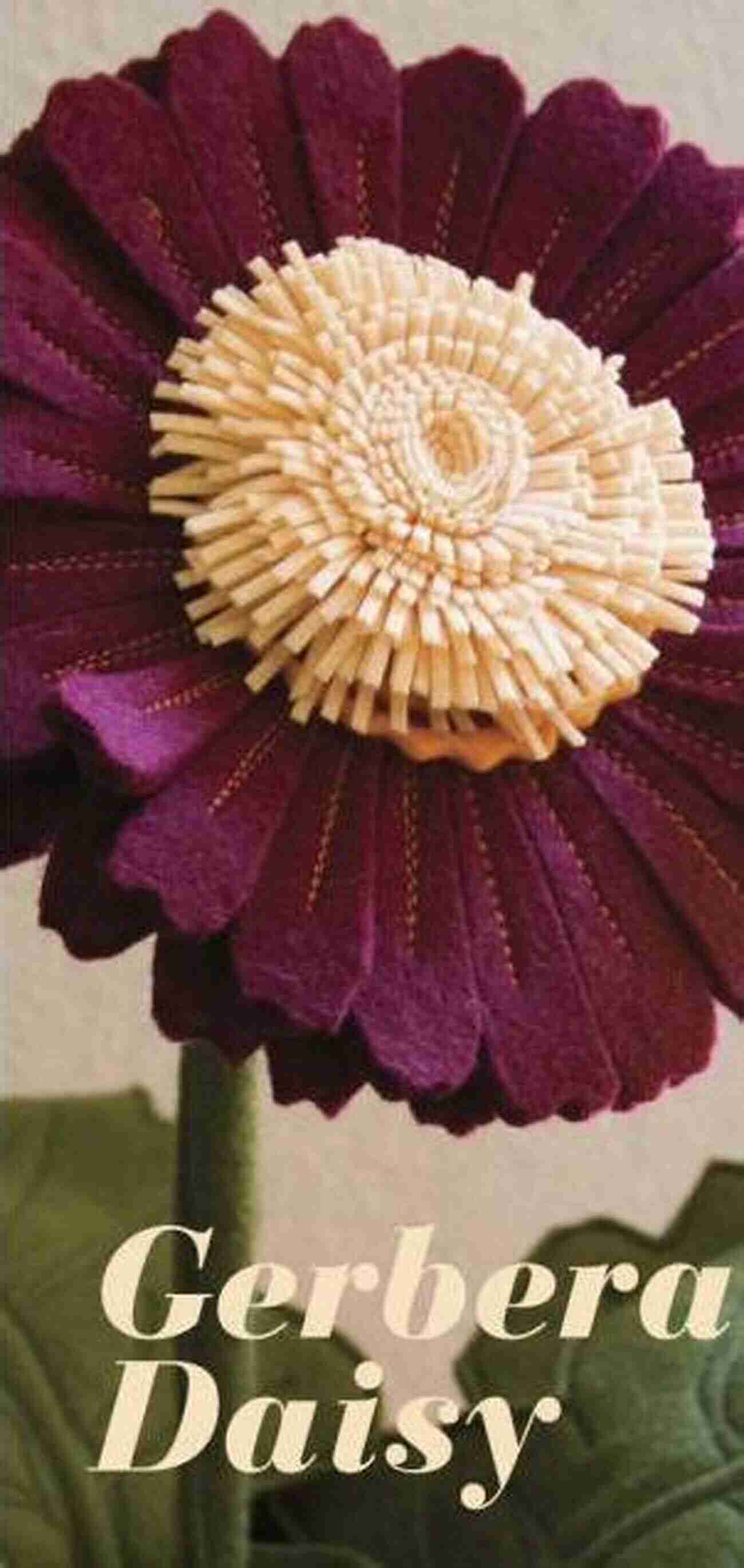 17 Stunning Flowers To Sew Display With Patterns Fresh Felt Flowers: 17 Stunning Flowers To Sew Display With Patterns : 17 Stunning Flowers To Sew And Display