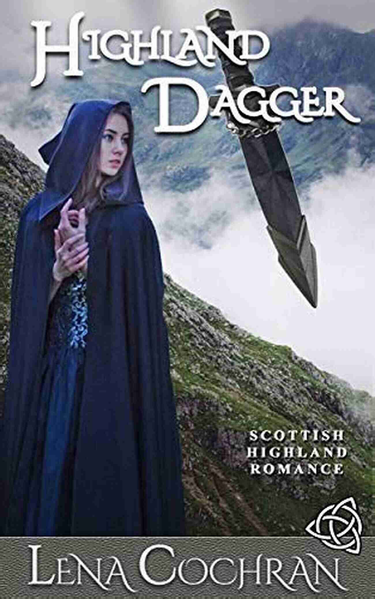 A Thrilling Highland Dagger Scottish Highland Romance Novel Displaying The Vibrant Scottish Landscapes And Intense Passion Highland Dagger: Scottish Highland Romance