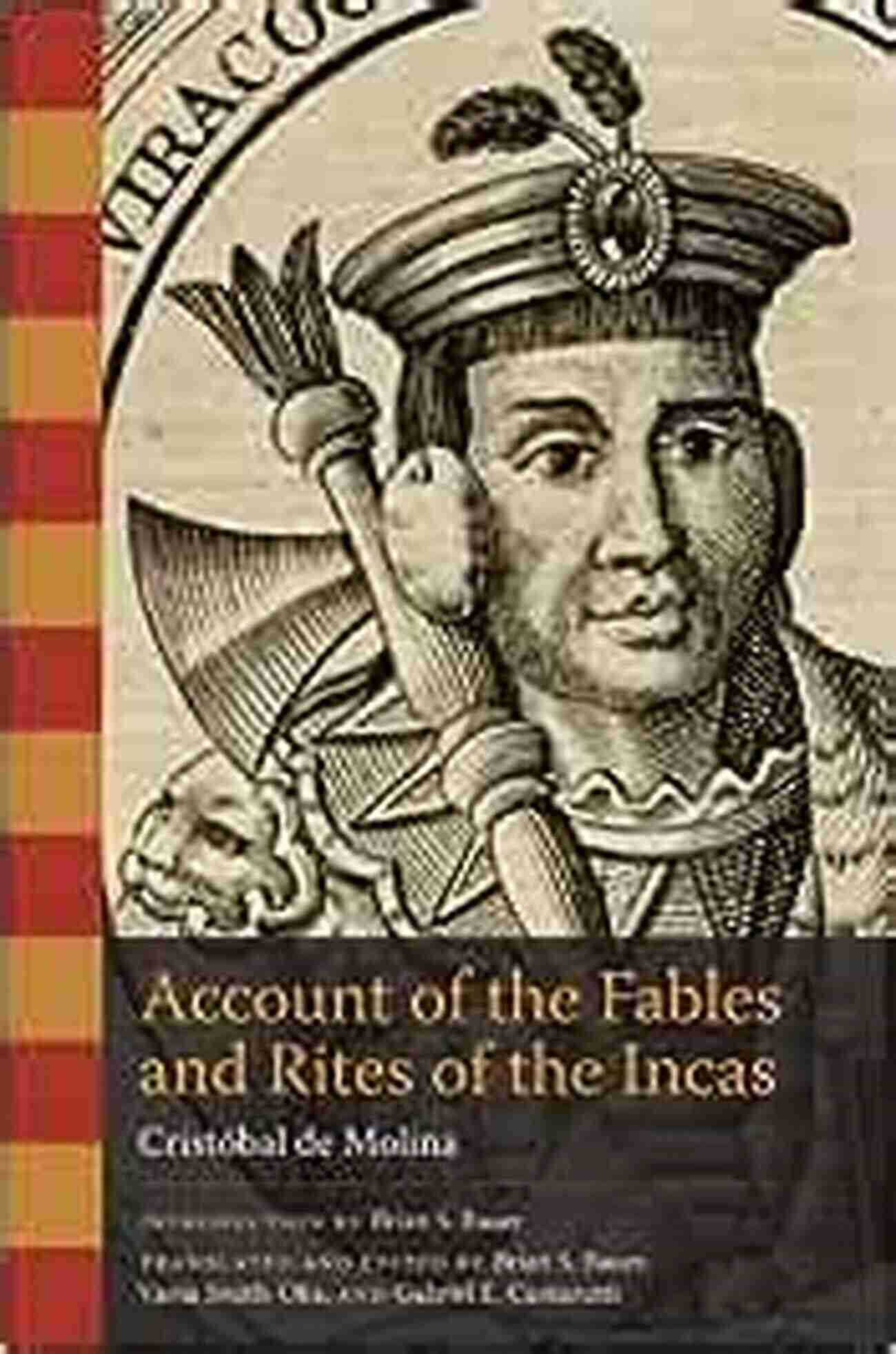 Account Of The Fables And Rites Of The Incas The William And Bettye Nowlin In Account Of The Fables And Rites Of The Incas (The William And Bettye Nowlin In Art History And Culture Of The Western Hemisphere)