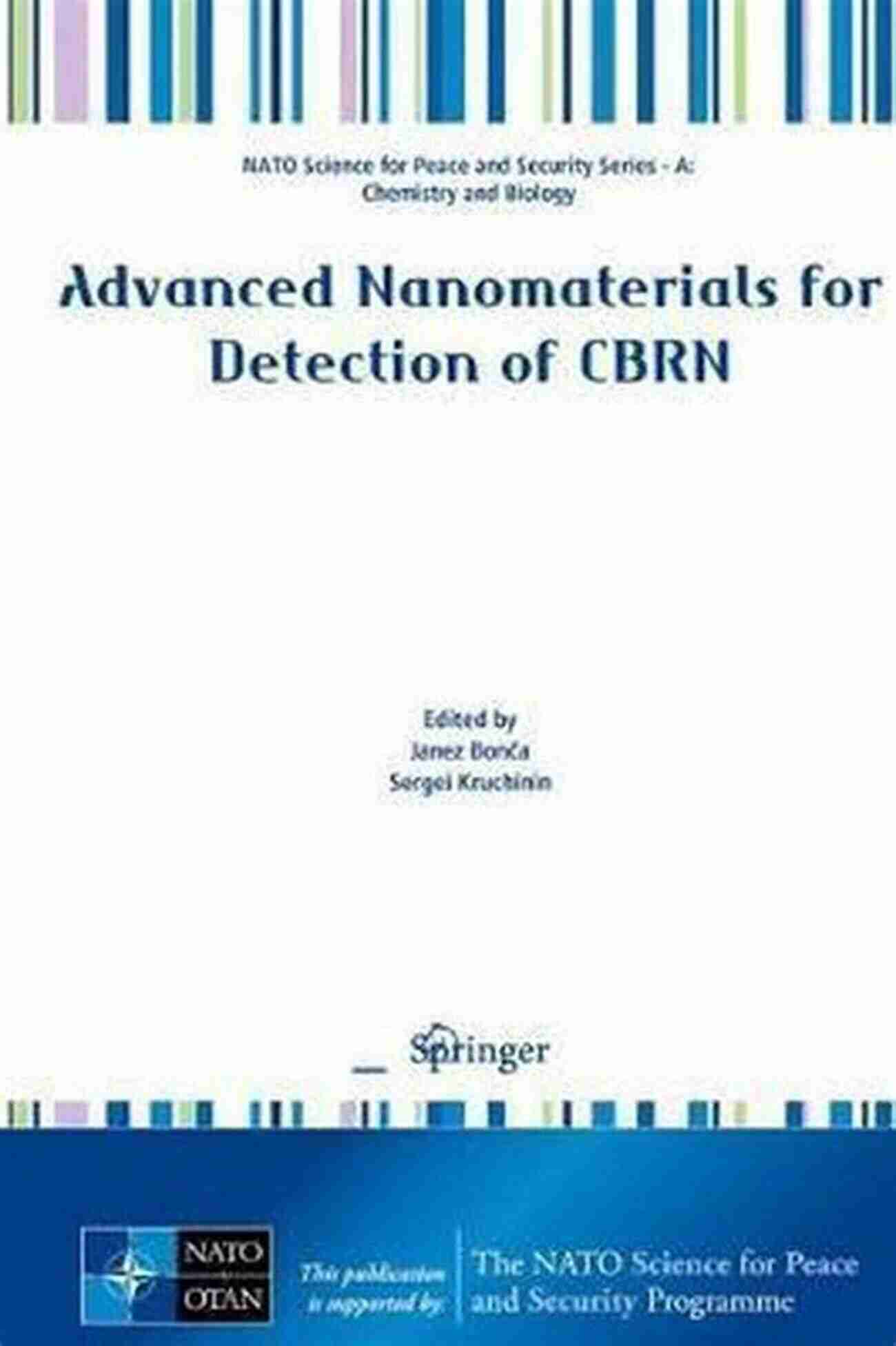 Advanced Nanomaterials For Detection Of CBRN Advanced Nanomaterials For Detection Of CBRN (NATO Science For Peace And Security A: Chemistry And Biology)