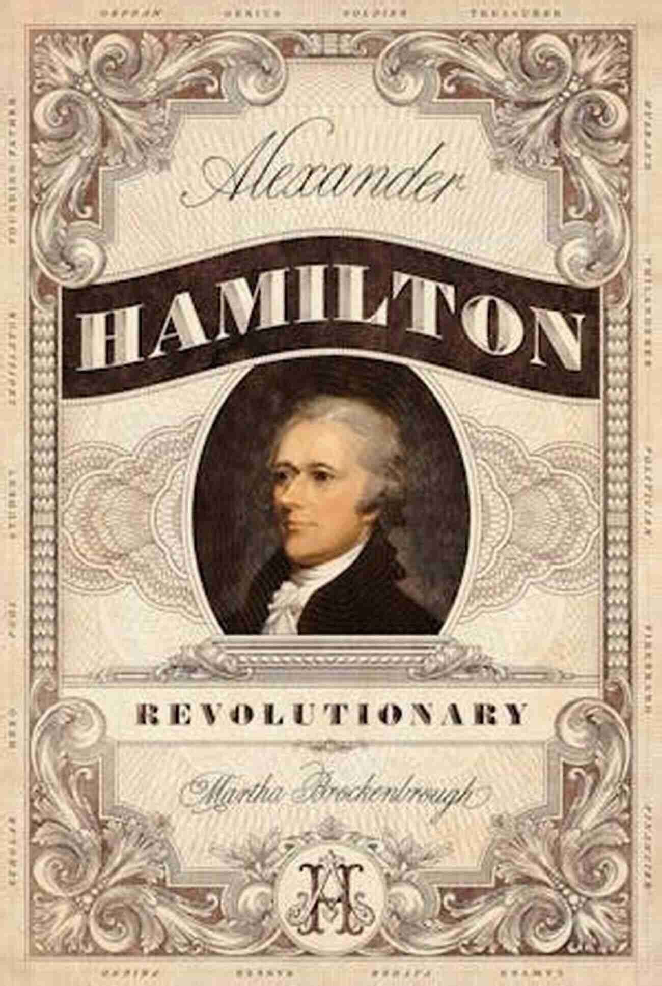 Alexander Hamilton A Revolutionary Love Story The Intimate Life Of Alexander Hamilton