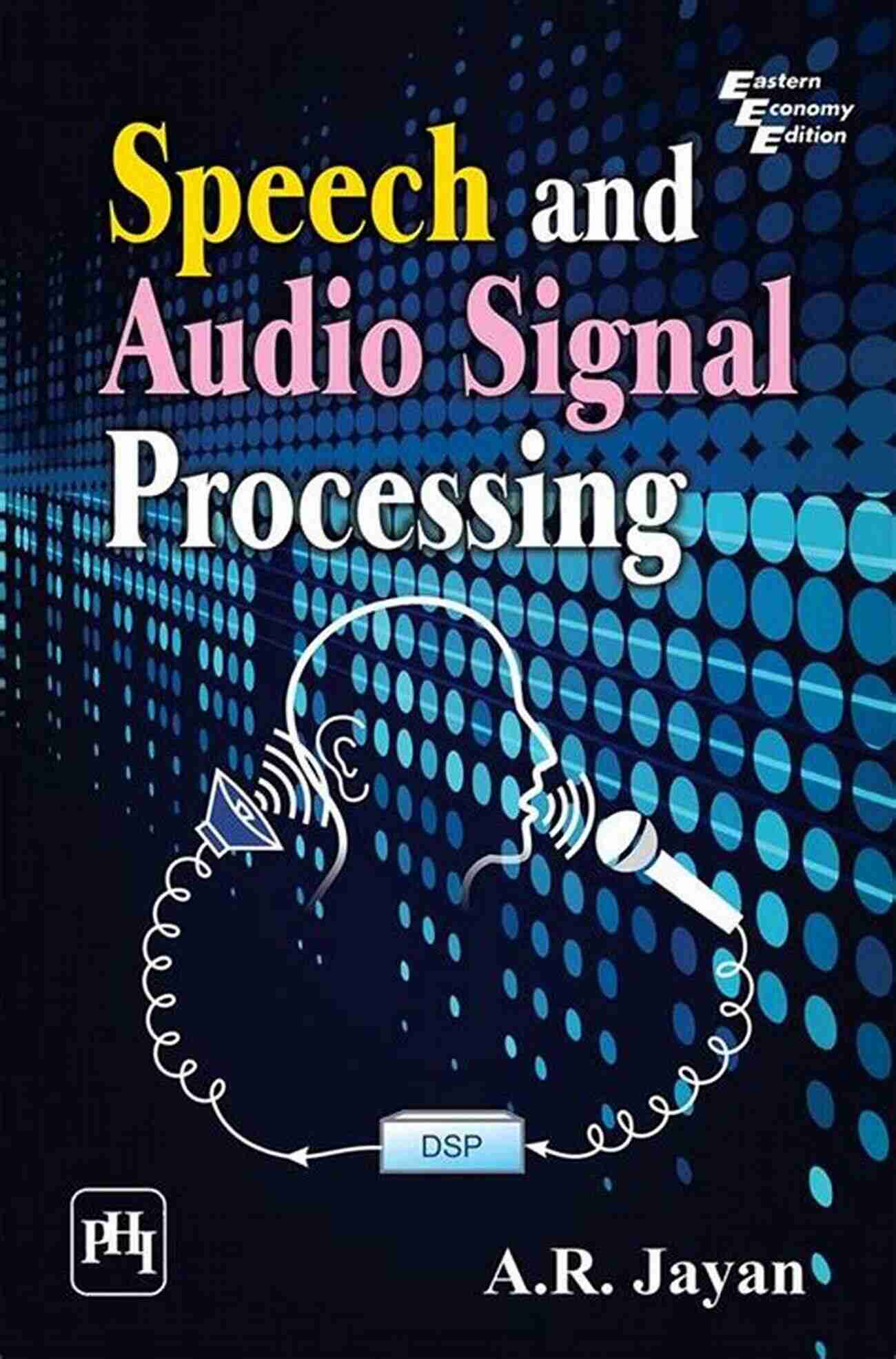 Audio And Speech Processing Digital Signal Processing And Applications With The C6713 And C6416 DSK (Topics In Digital Signal Processing 14)