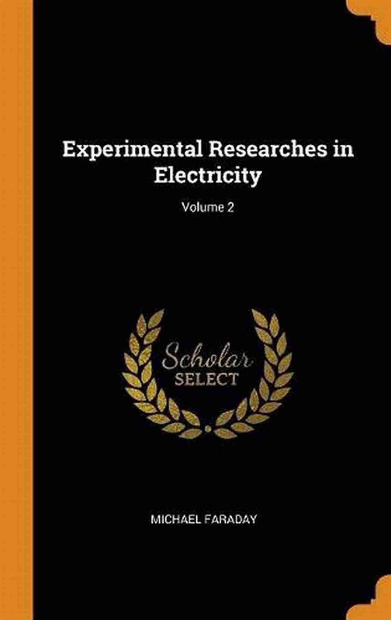 Benzene Discovery Experimental Researches In Electricity Volume 1