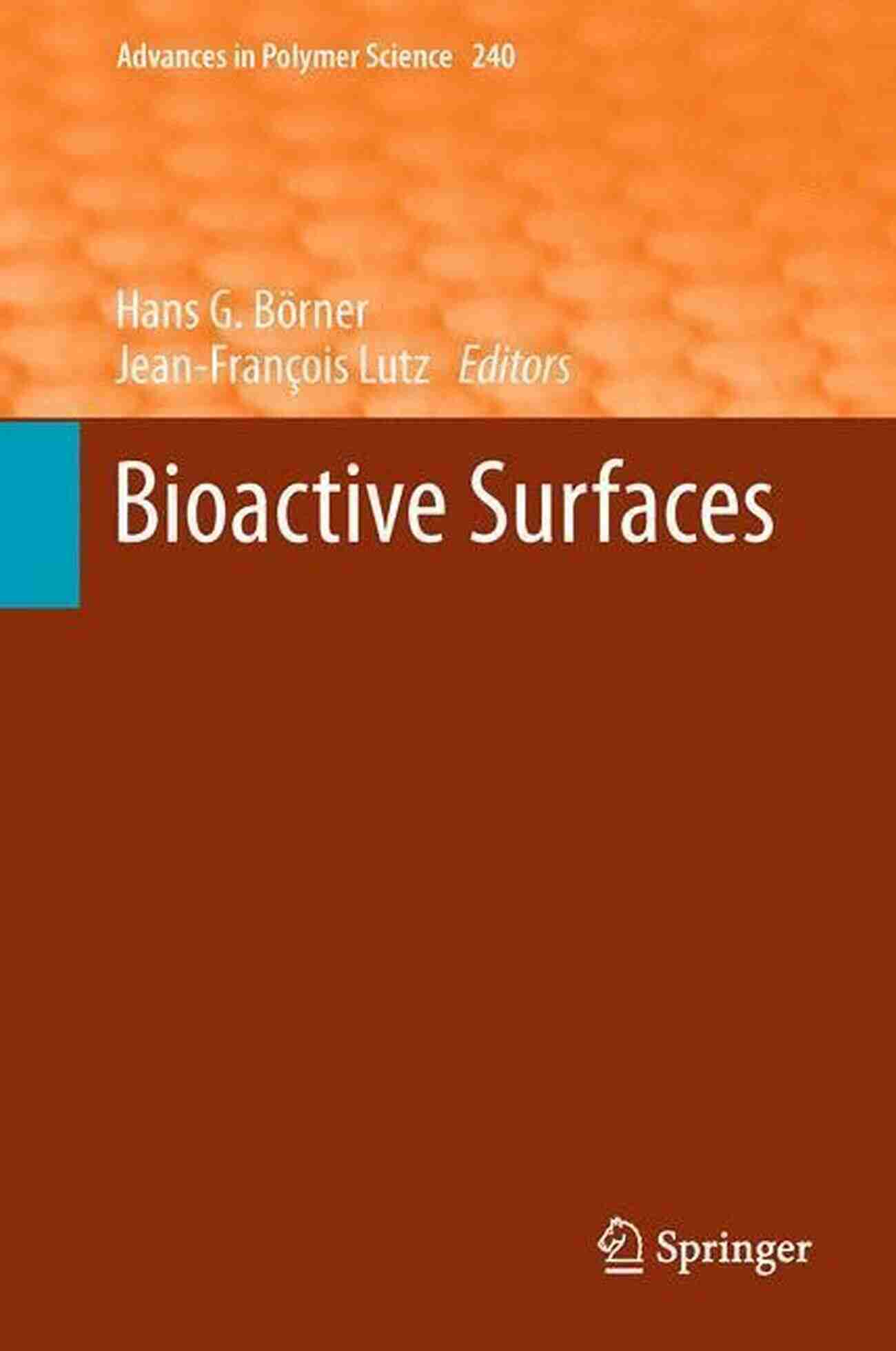 Bioactive Surfaces Bioactive Surfaces (Advances In Polymer Science 240)