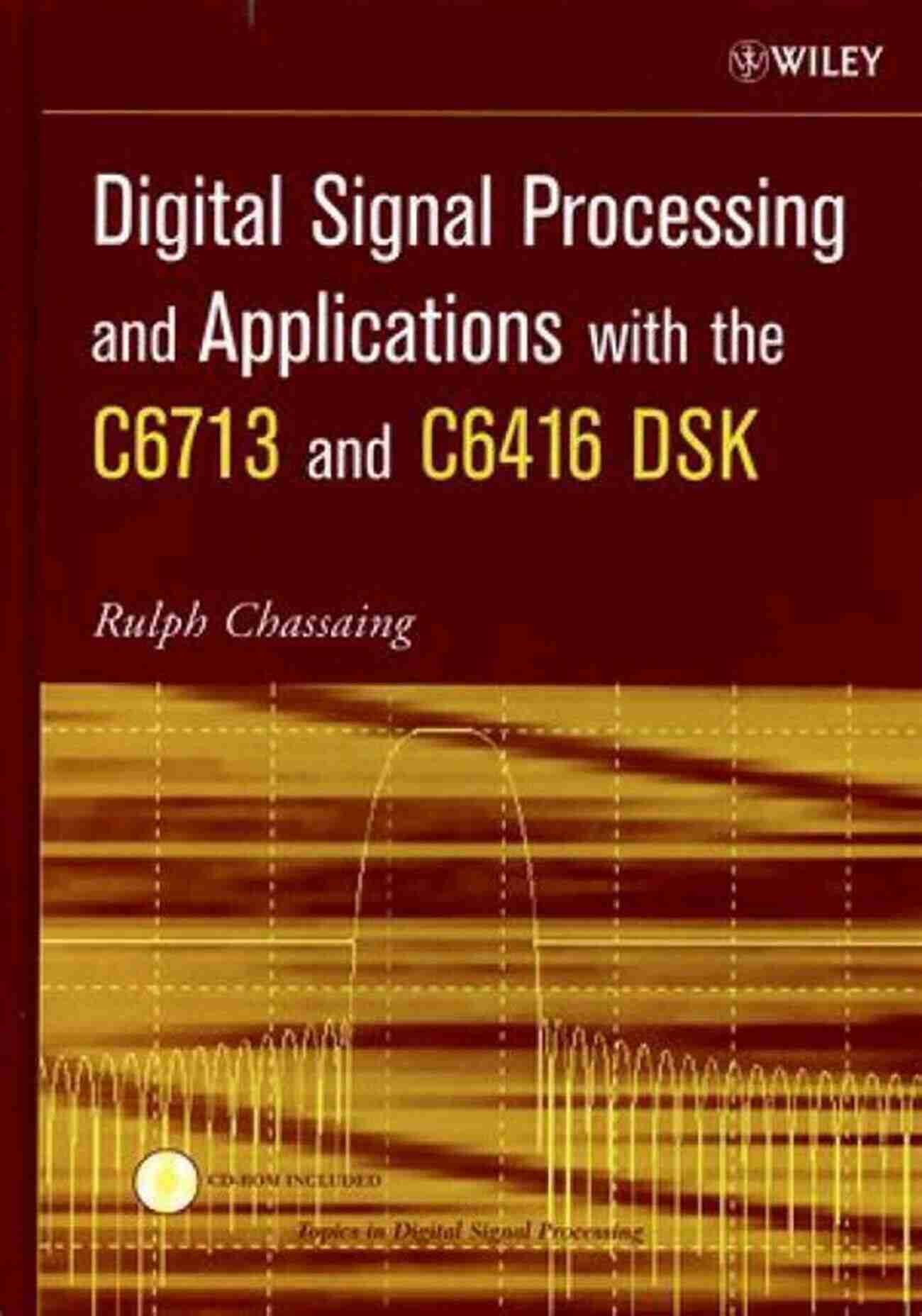 C6713 DSK Board Digital Signal Processing And Applications With The C6713 And C6416 DSK (Topics In Digital Signal Processing 14)