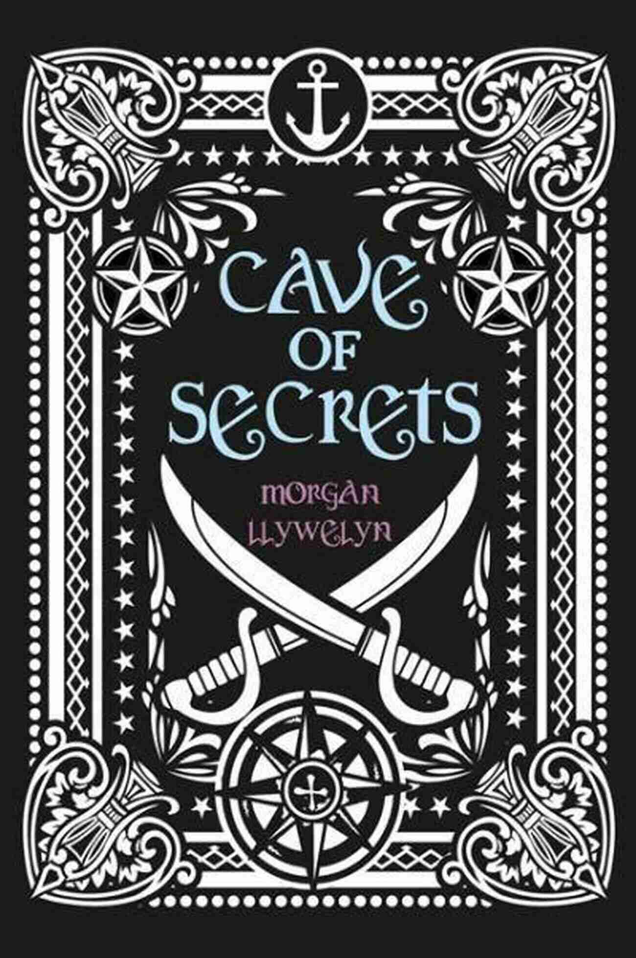 Cave Of Secrets By Morgan Llywelyn Cave Of Secrets Morgan Llywelyn