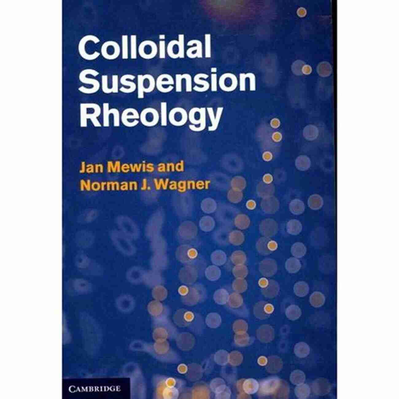 Colloidal Suspension Rheology In Cambridge's Chemical Engineering Colloidal Suspension Rheology (Cambridge In Chemical Engineering)