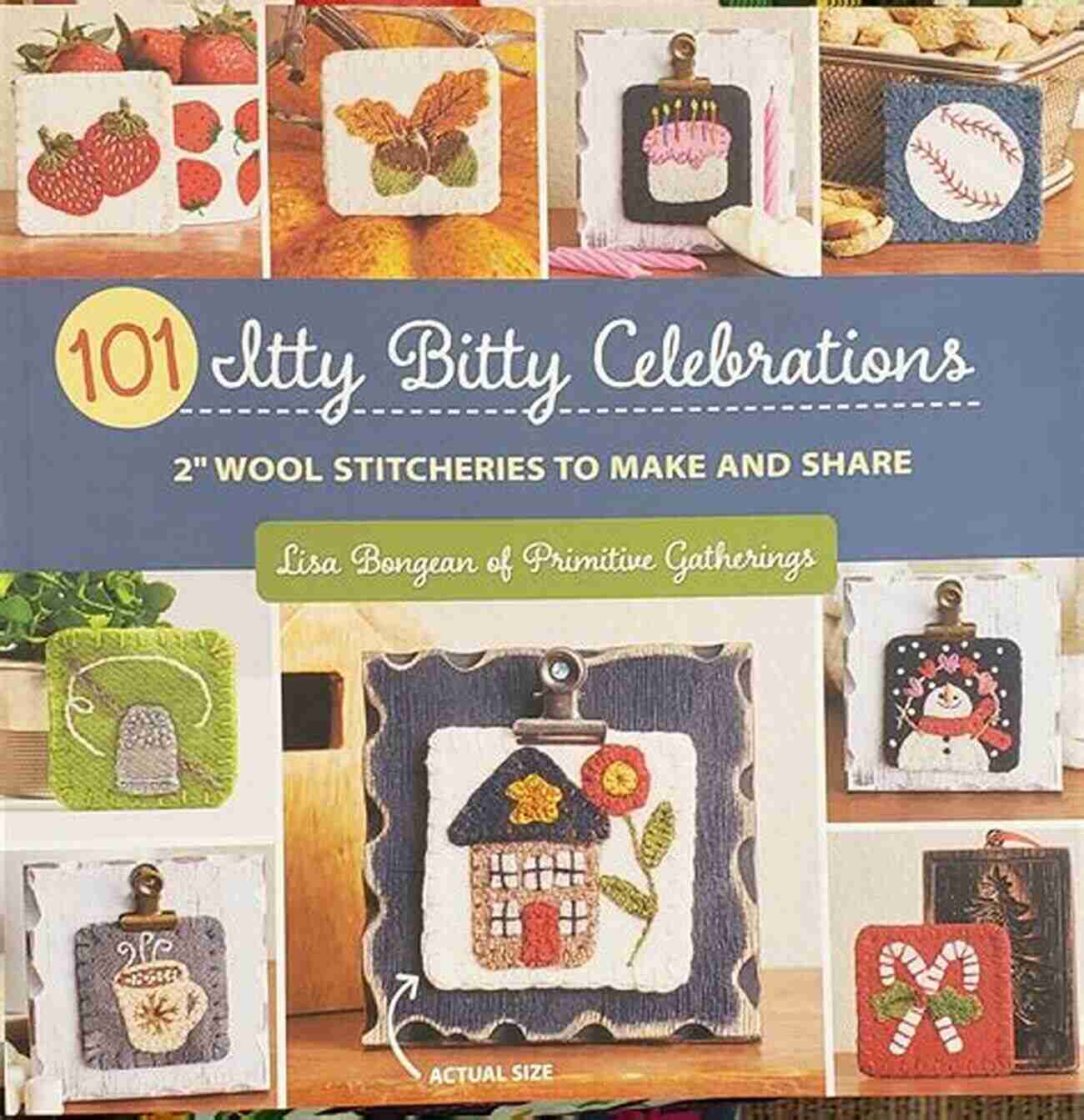 Colorful Wool Stitcheries 101 Itty Bitty Celebrations: 2 Wool Stitcheries To Make And Share