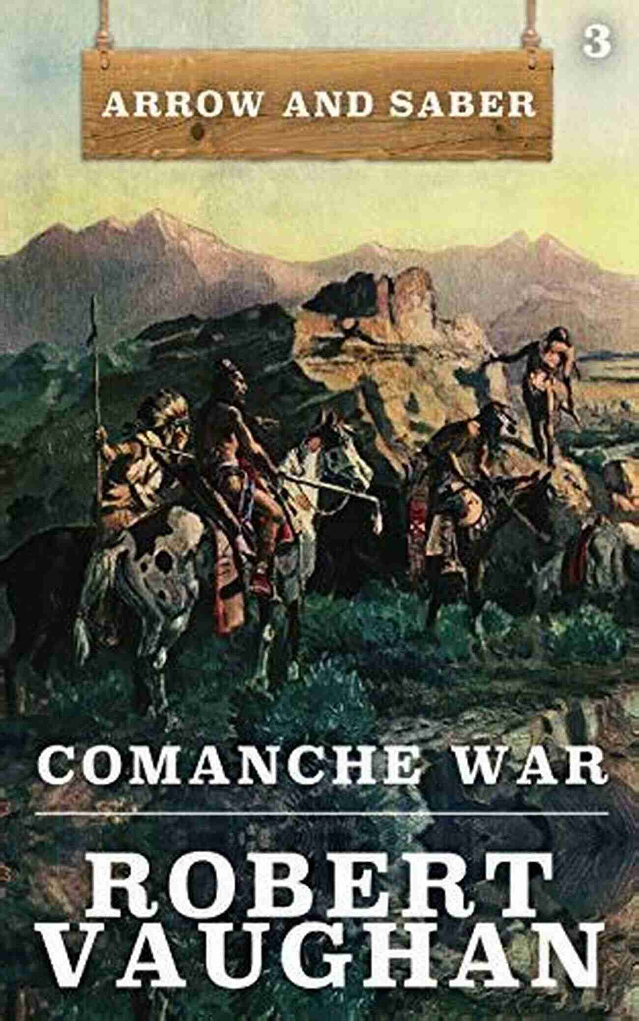 Comanche War Arrow And Saber Comanche War: Arrow And Saber 3