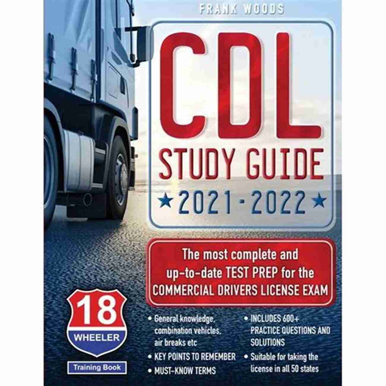 Commercial Driver License Test Prep CDL Study Guide 2022 2023: The Most Absolute And Comprehensive Test Prep For The Commercial Driver S License Exam Practice Test Questions And Beginner Friendly Training For Classes A B C