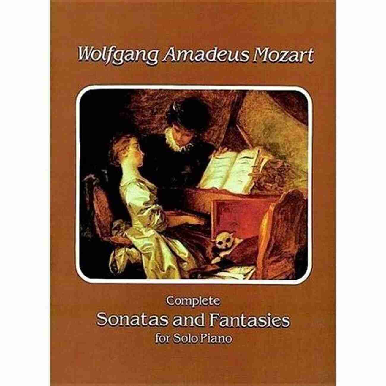 Complete Sonatas And Fantasies For Solo Piano Dover Classical Piano Music Complete Sonatas And Fantasies For Solo Piano (Dover Classical Piano Music)