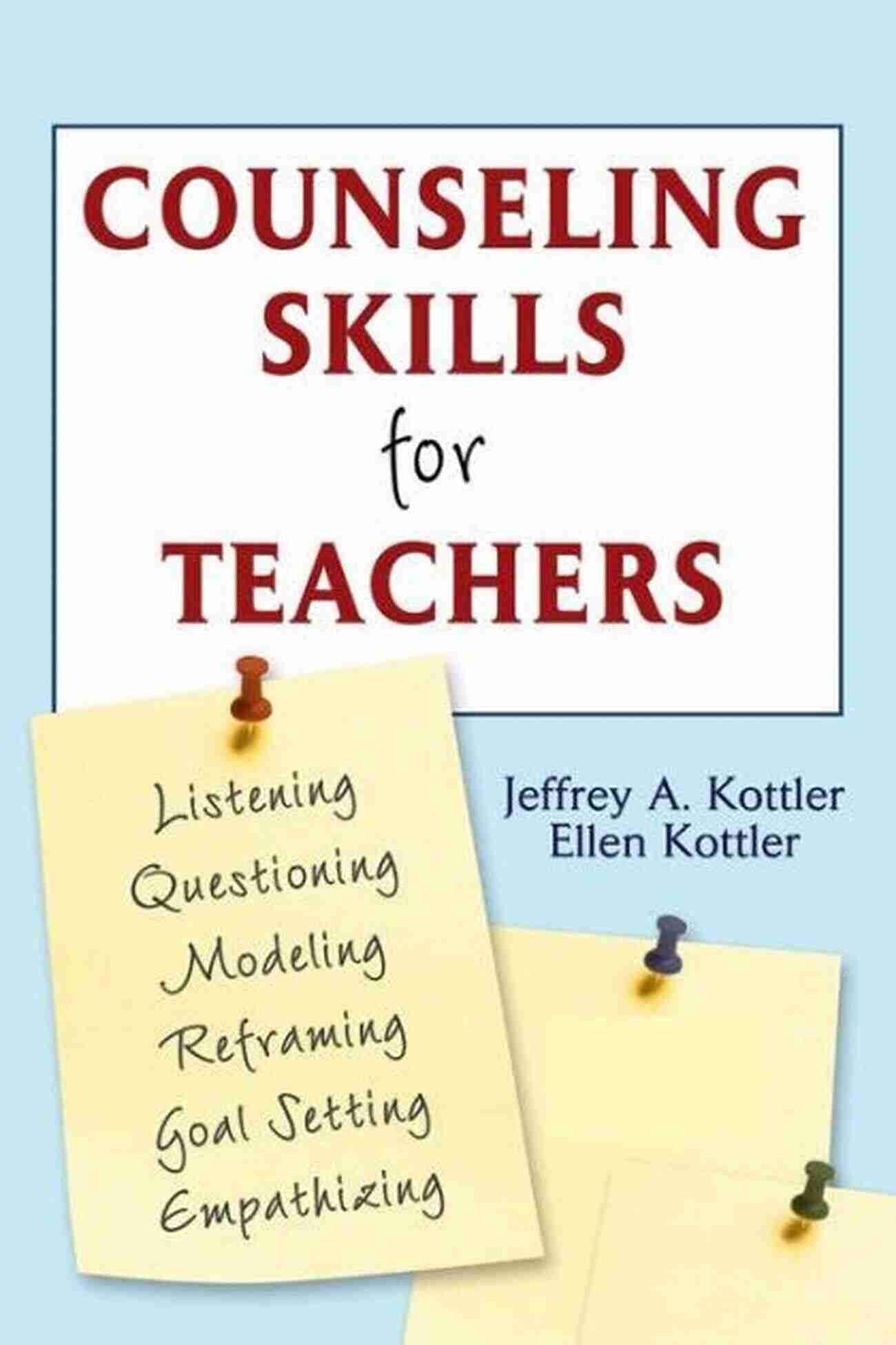 Counseling Skills For Teachers By Jeffrey Kottler Counseling Skills For Teachers Jeffrey A Kottler