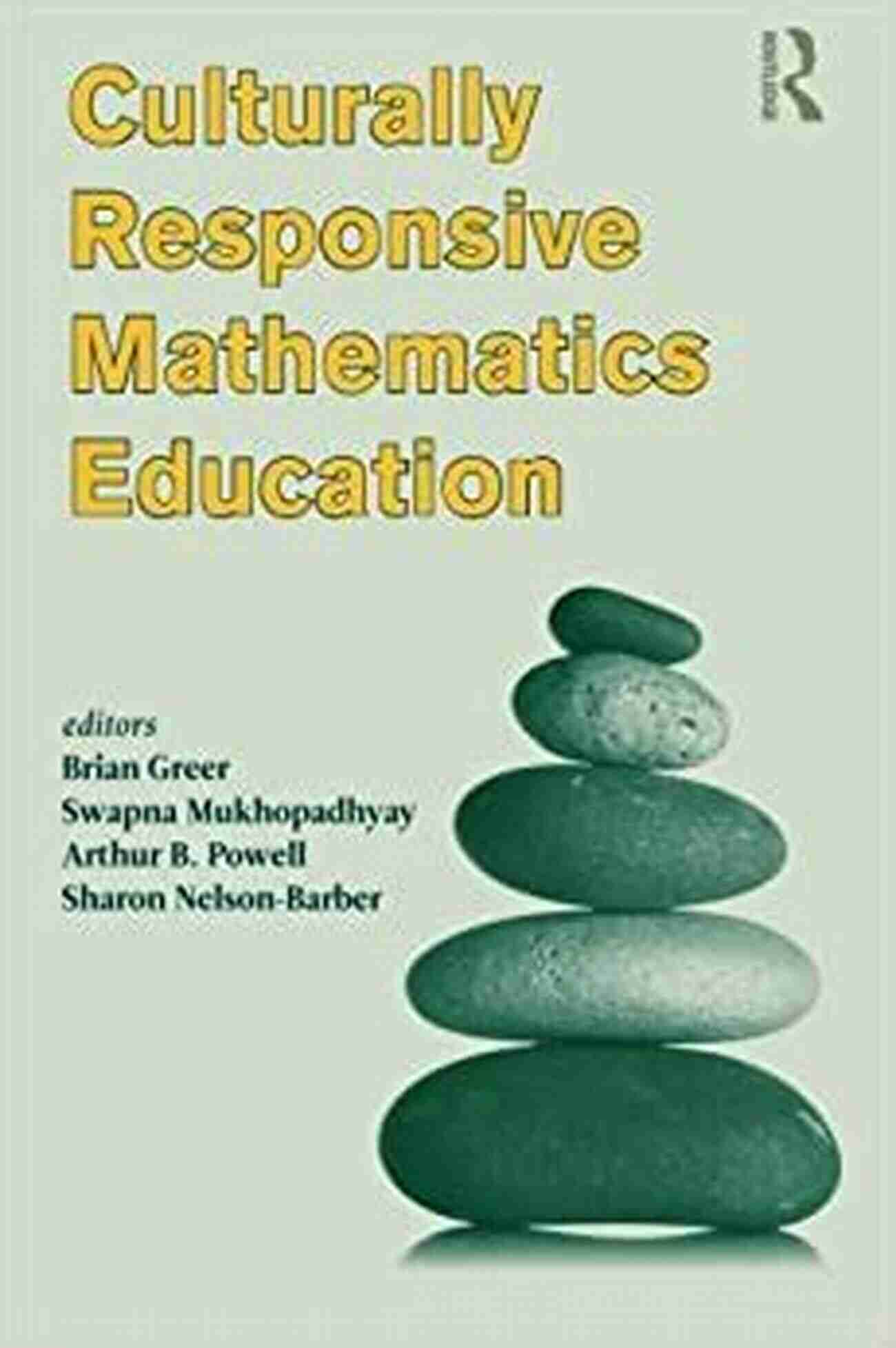 Culturally Responsive Mathematics Education Studies In Mathematical Thinking Culturally Responsive Mathematics Education (Studies In Mathematical Thinking And Learning Series)