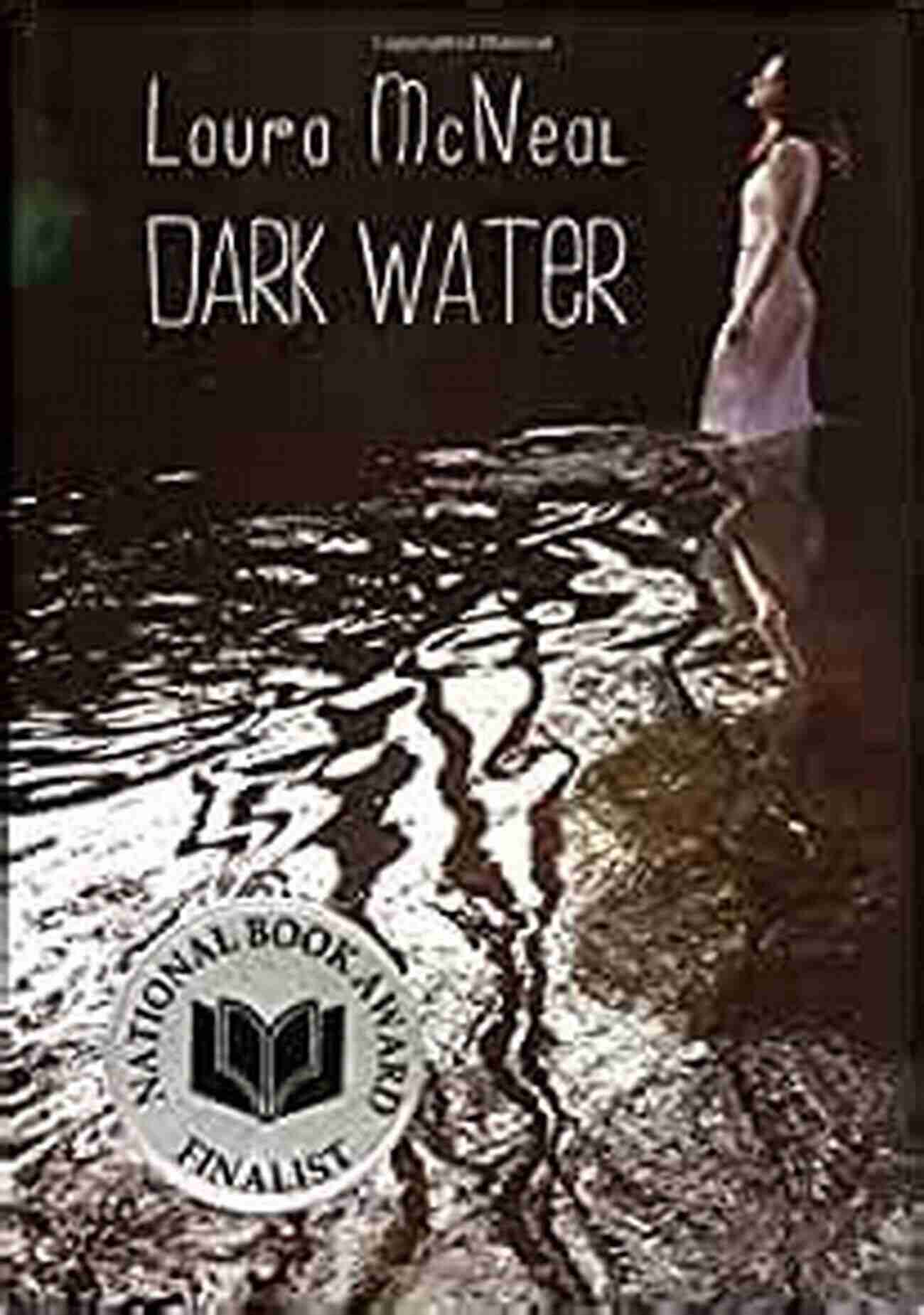 Dark Water Laura Mcneal – An Intriguing Novel That Transports You To A World Of Mystery And Suspense Dark Water Laura McNeal