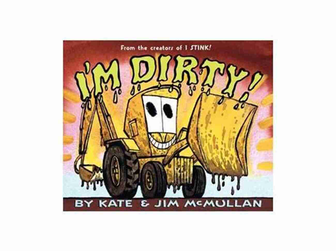 Dirty Kate And Jim McMullan A Glimpse Into Their Astonishing Journey I M Dirty (Kate And Jim Mcmullan)