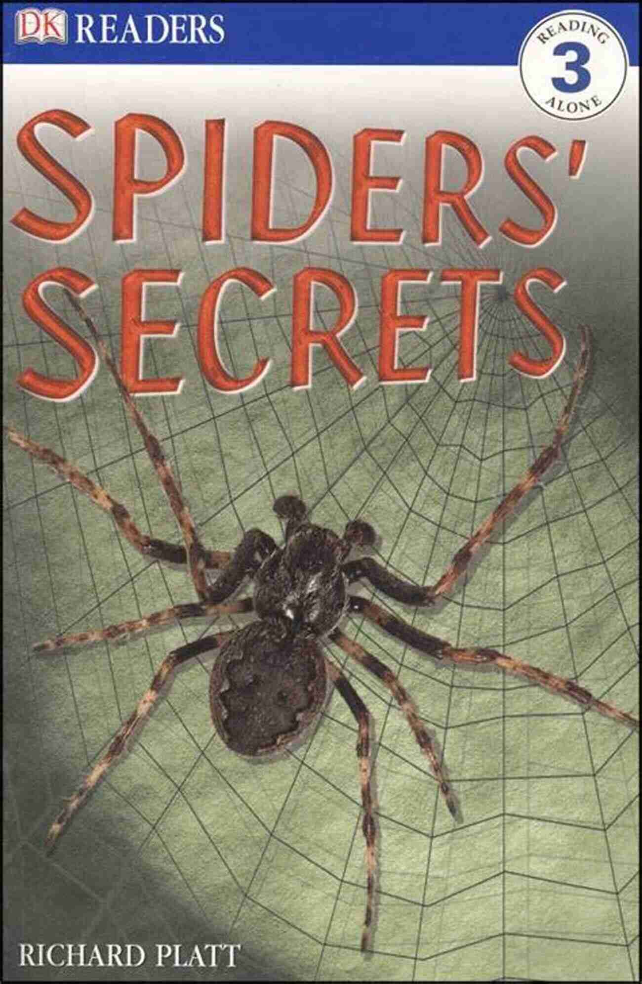 Discover The Astonishing World Of Spiders DK Readers L3 Spiders Secrets DK Readers L3: Spiders Secrets (DK Readers Level 3)