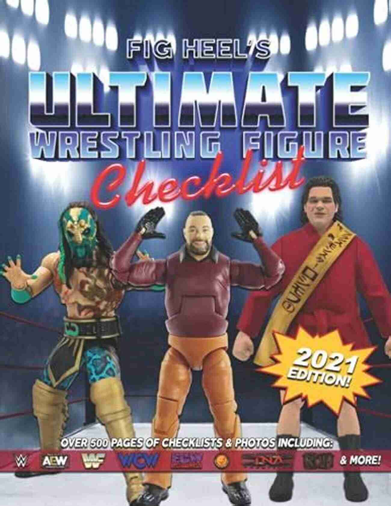 Fig Heel Ultimate Wrestling Figure Checklist 2021 Edition Fig Heel S Ultimate Wrestling Figure Checklist: 2021 Edition