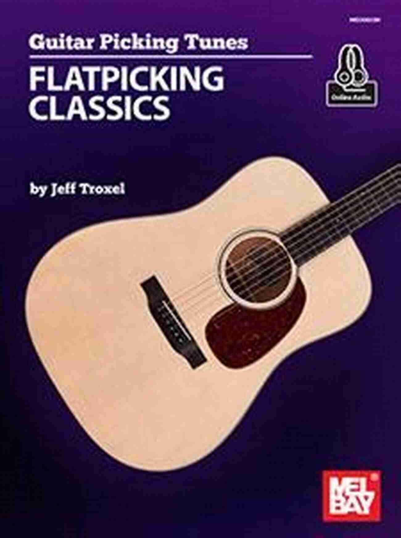 Flatpicking Classics: Iconic Guitar Picking Tunes Guitar Picking Tunes Flatpicking Classics