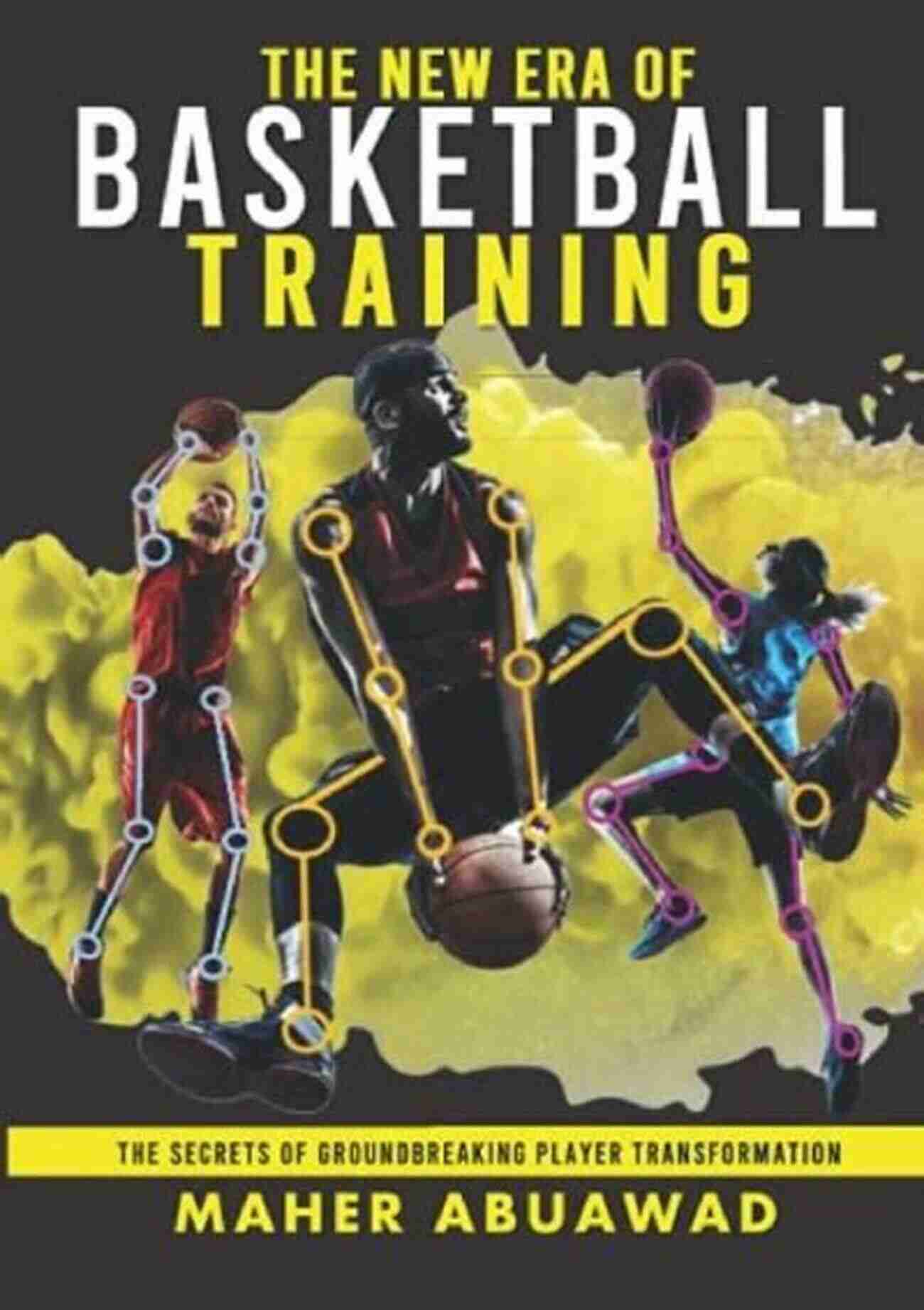 Groundbreaking Player Adapting The New Era Of Basketball Training: The Secrets Of Groundbreaking Player Transformation