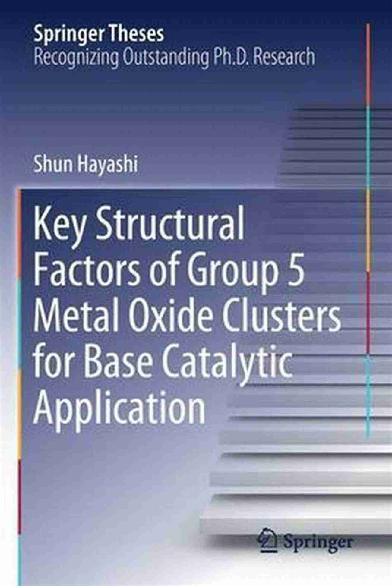 Group Metal Oxide Clusters For Base Catalytic Key Structural Factors Of Group 5 Metal Oxide Clusters For Base Catalytic Application (Springer Theses)