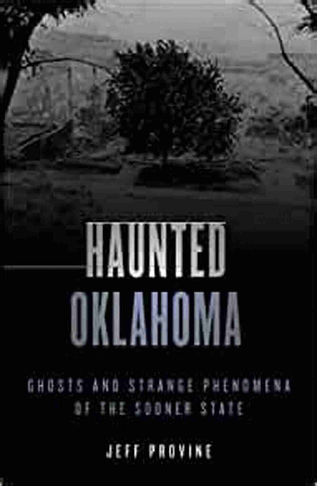 Heavener Runestone Haunted Oklahoma: Ghosts And Strange Phenomena Of The Sooner State