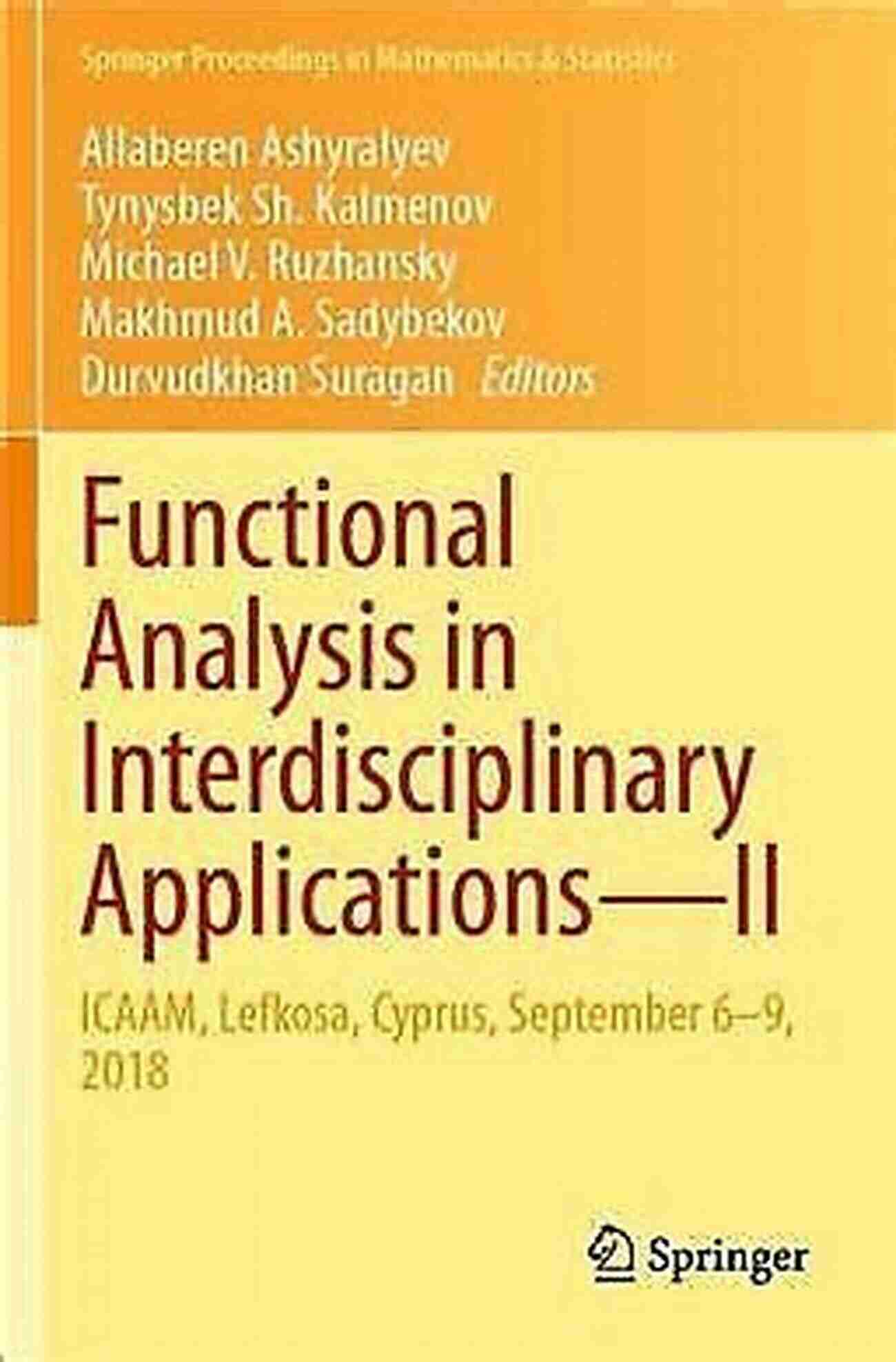 Icaam Lefkosa Cyprus September 2018 Springer Proceedings In Mathematics Cover Functional Analysis In Interdisciplinary Applications II: ICAAM Lefkosa Cyprus September 6 9 2018 (Springer Proceedings In Mathematics Statistics 351)