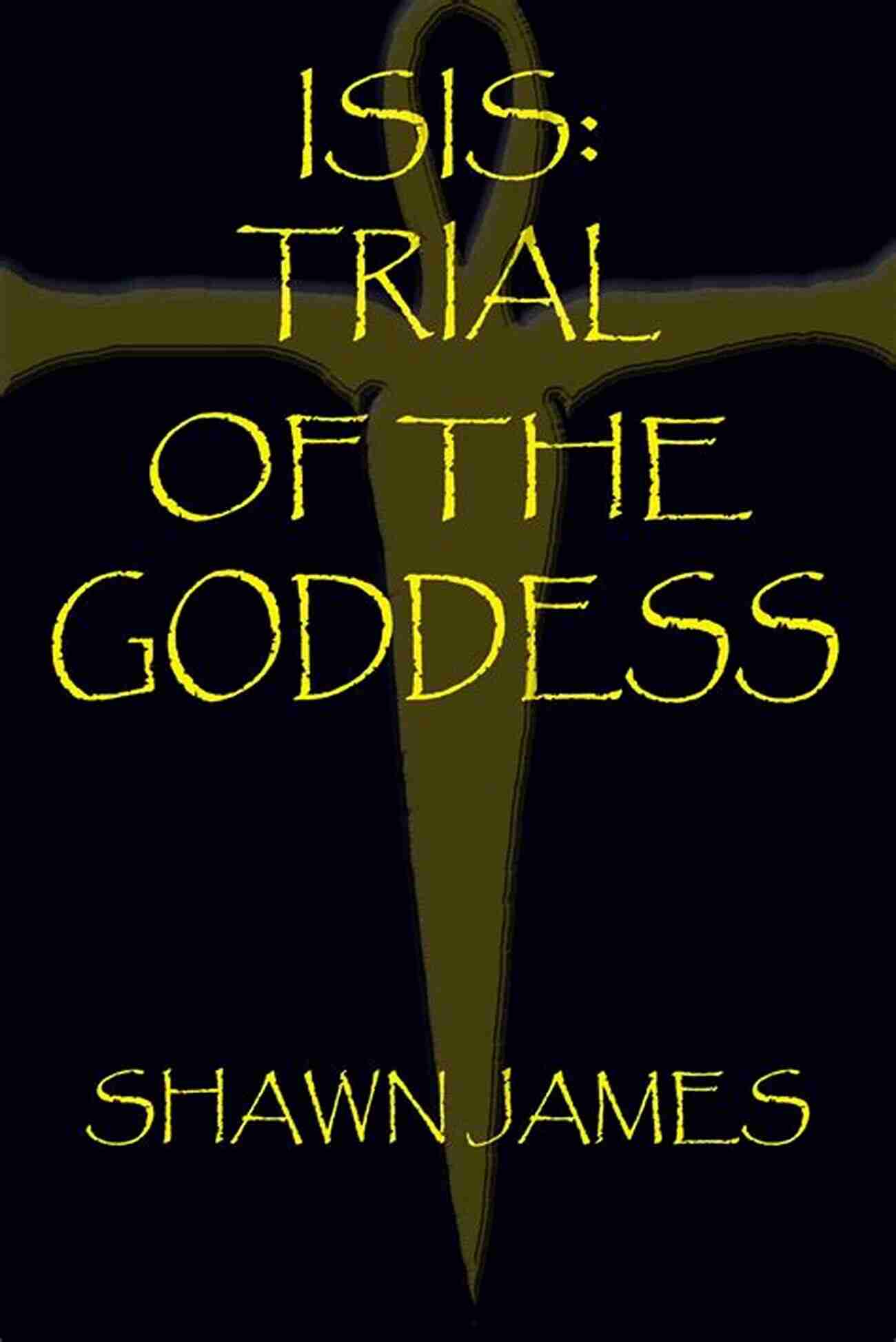 Isis Trial Of The Goddess A Captivating Tale Of Love, Betrayal, And Ancient Magic Isis: Trial Of The Goddess