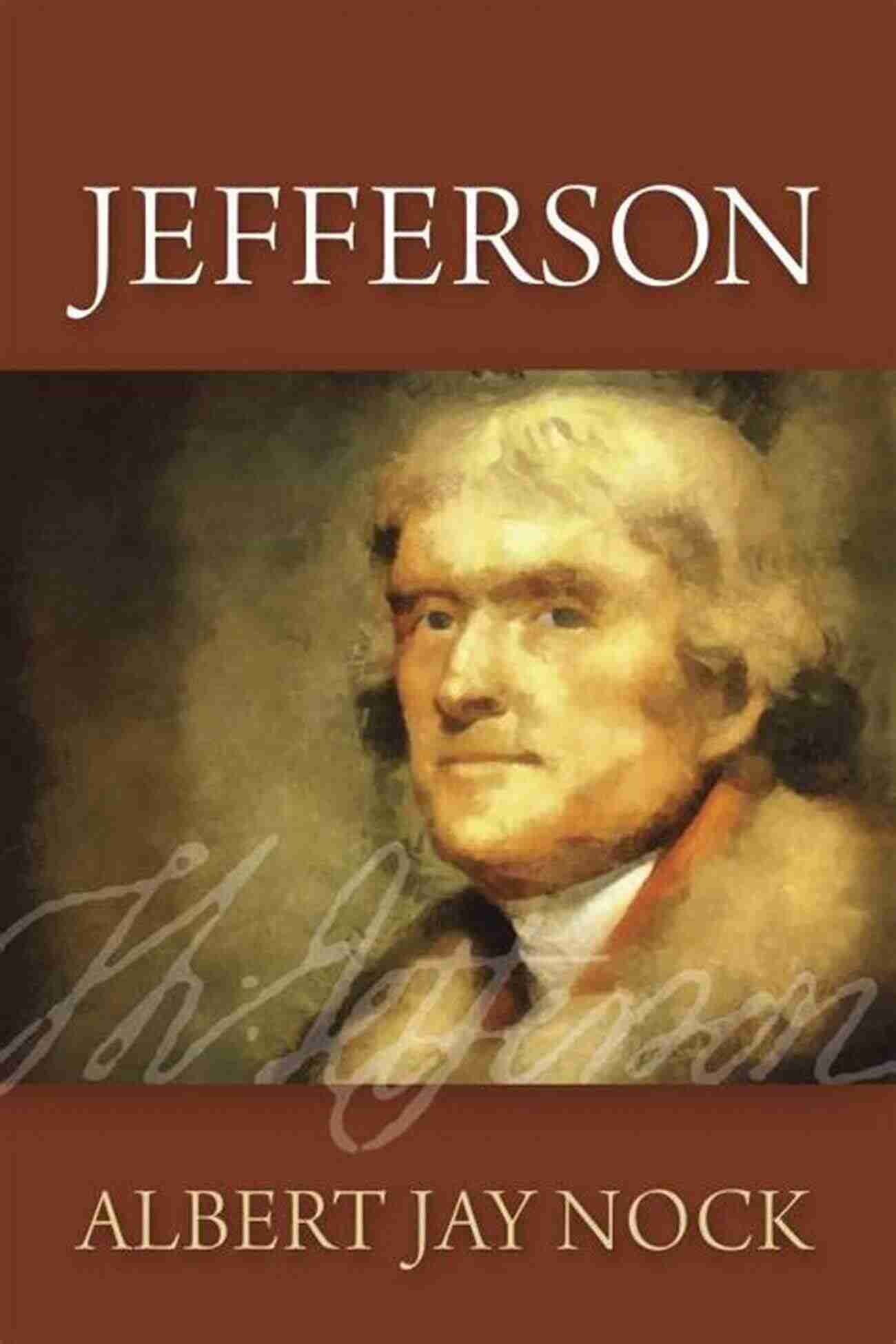 Jefferson Lvmi Albert Jay Nock The Forgotten Intellectual Guru Jefferson (LvMI) Albert Jay Nock