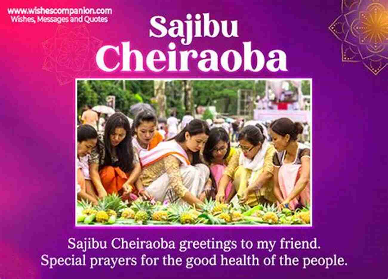 Joyous Sajibu Cheiroaba Celebration New Year: UGADI/ NAVREH/ GUDI PADWA/ CHETI CHAND/ SAJIBU CHEIROABA/ CHAITRA SHUKLADI/ PUTHTHAANDU/ VISHU/ BAISAKHI/ RONGALI BIHU/ POHELA BOISHAKH/ PANA BIZU (Indian Festival 3)