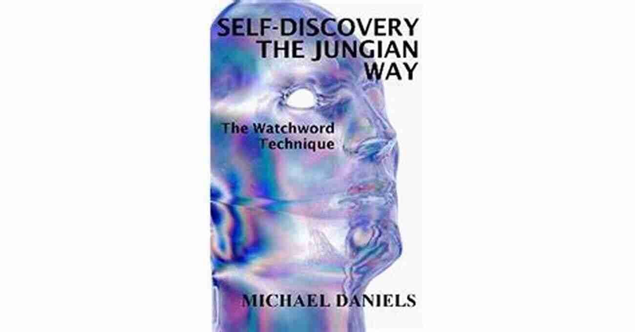 Jungian Self Discovery Pathway Showing A Person Unlocking Their Potential Self Discovery The Jungian Way (RLE: Jung): The Watchword Technique (Routledge Library Editions: Jung)