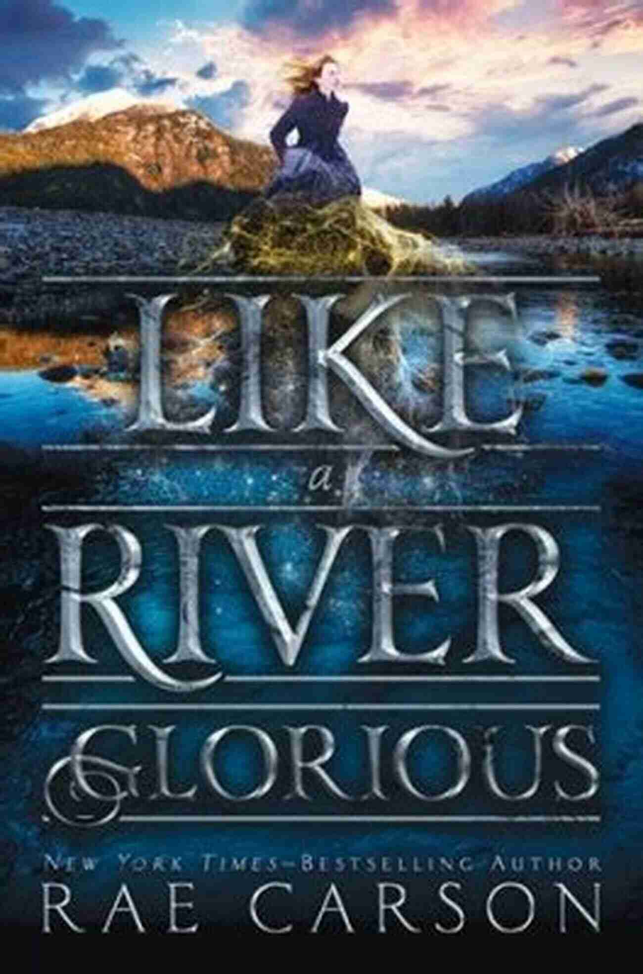 Like River Glorious Gold Seer Trilogy Cover Art Like A River Glorious (Gold Seer Trilogy 2)