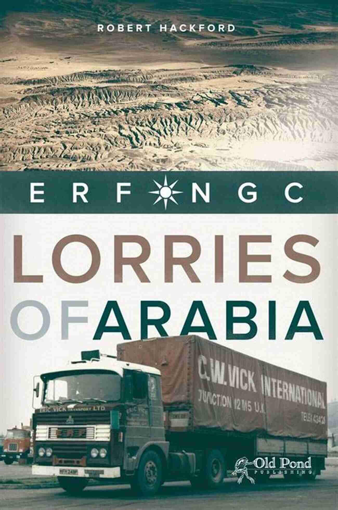 Lorries Of Arabia Erf Ngc The Ultimate Fleet For Transporting Goods Lorries Of Arabia 3: ERF NGC