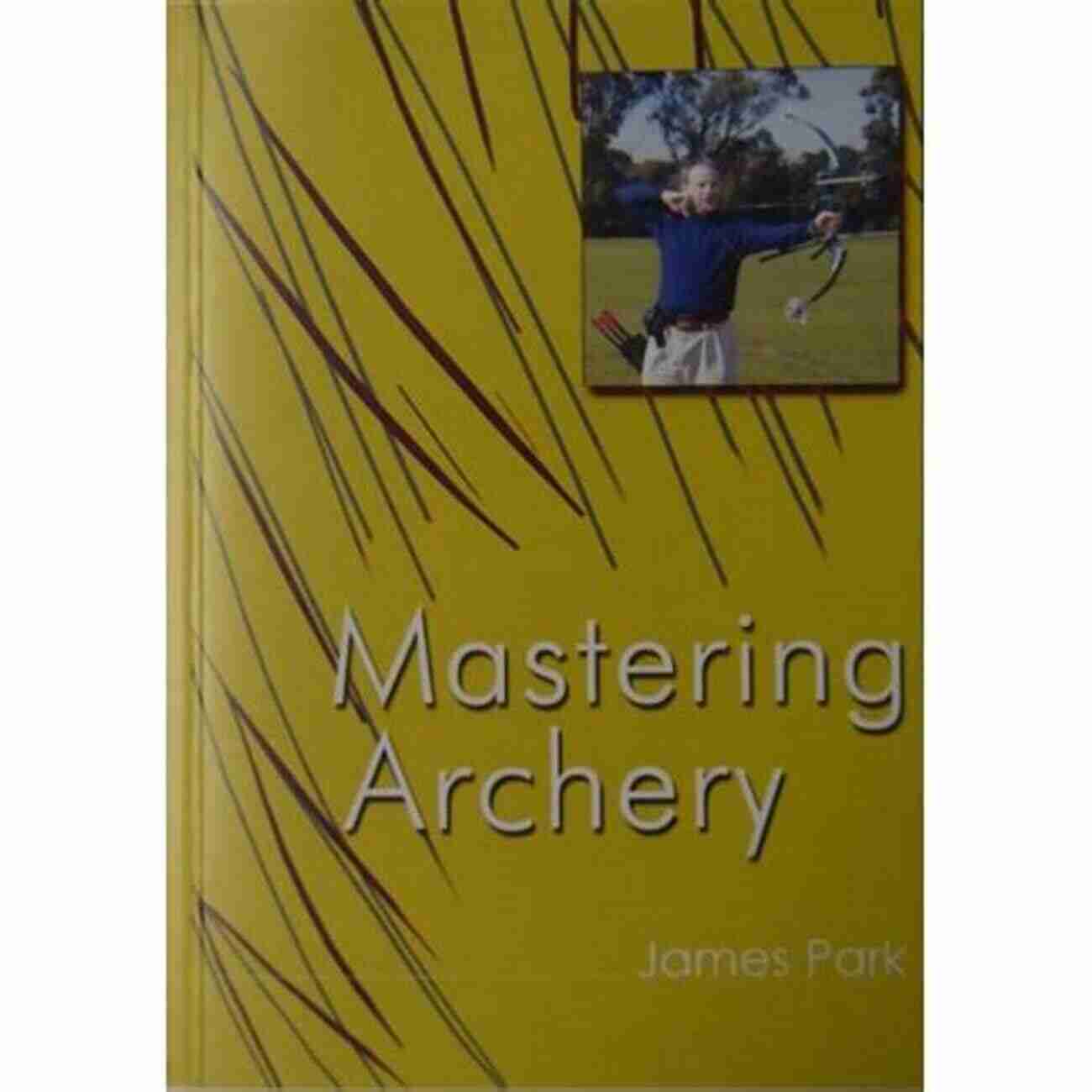 Mastering The Art Of Archery At Its Finest Archery For Fun And Food: A Beginner S Guide For Women