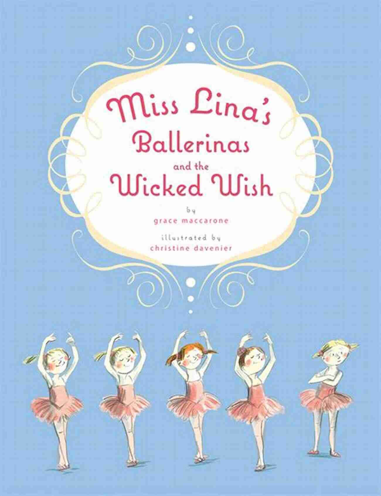 Miss Lina Ballerinas And The Wicked Wish A Cover Illustrating The Magical World Of Dreams And Friendship Miss Lina S Ballerinas And The Wicked Wish