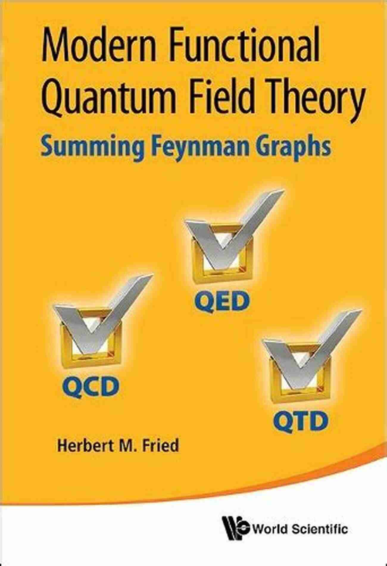 Modern Functional Quantum Field Theory Summing Feynman Graphs Modern Functional Quantum Field Theory: Summing Feynman Graphs