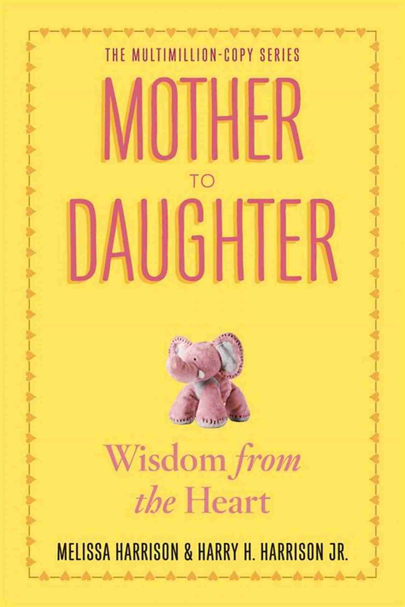 Mother To Daughter Revised Edition Cover Mother To Daughter Revised Edition: Wisdom From The Heart