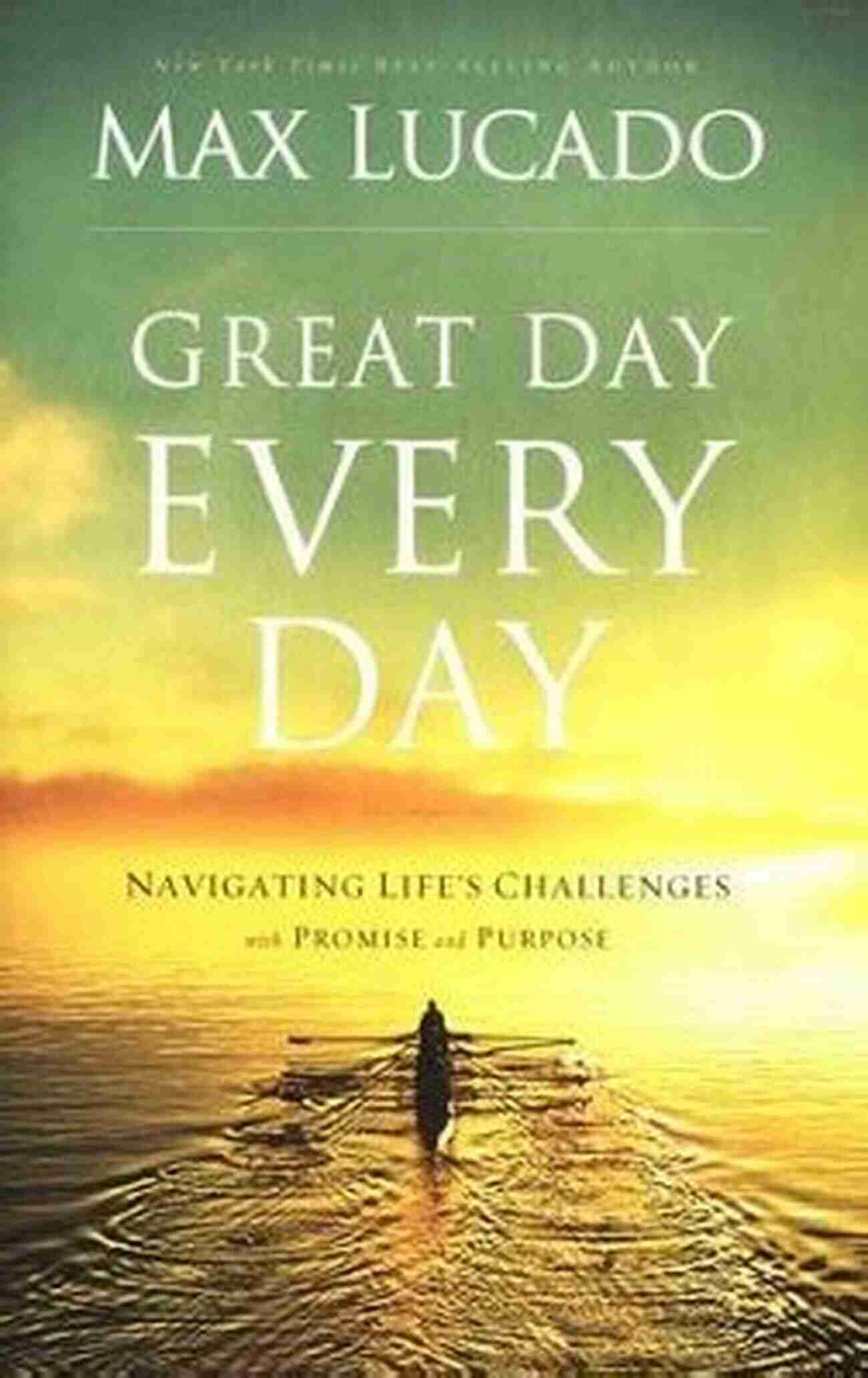 Navigating Life Challenges With Promise And Purpose Great Day Every Day: Navigating Life S Challenges With Promise And Purpose