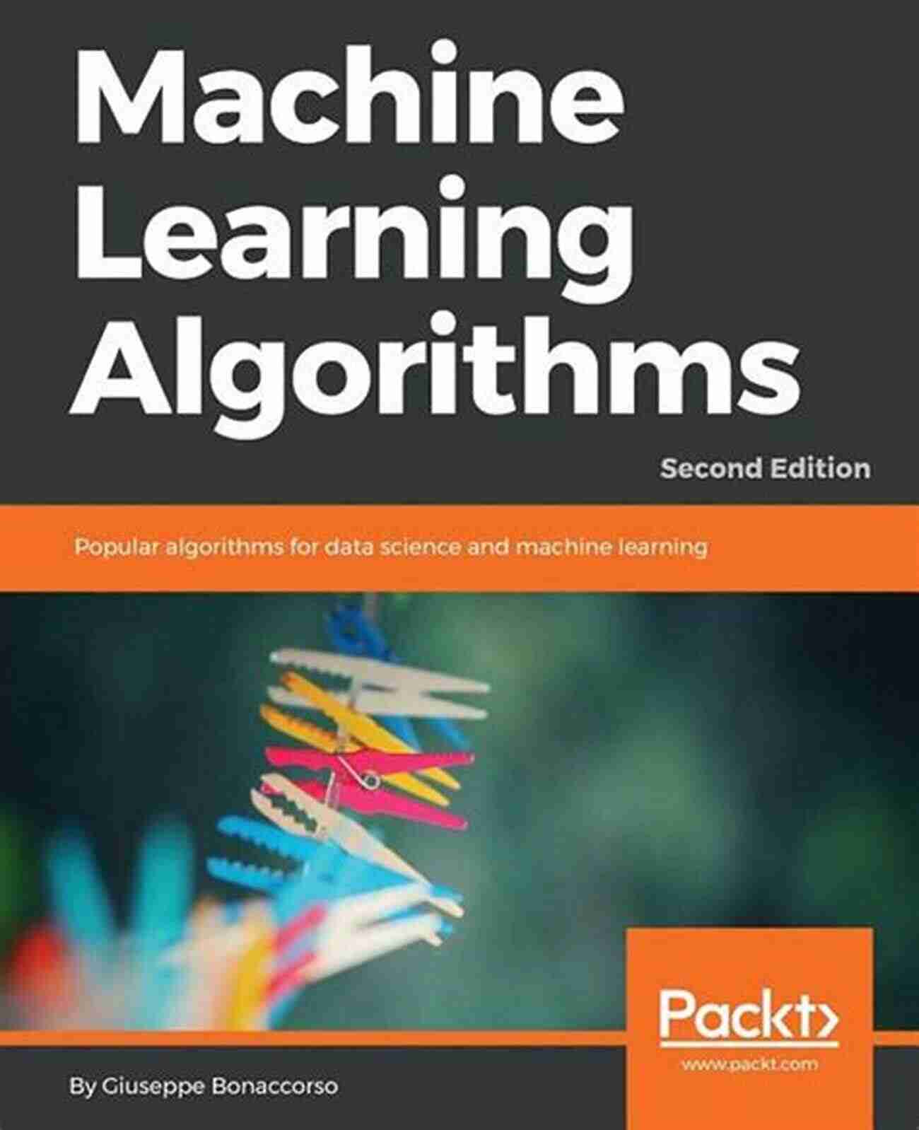 Neural Networks Algorithm Machine Learning Algorithms: Popular Algorithms For Data Science And Machine Learning 2nd Edition