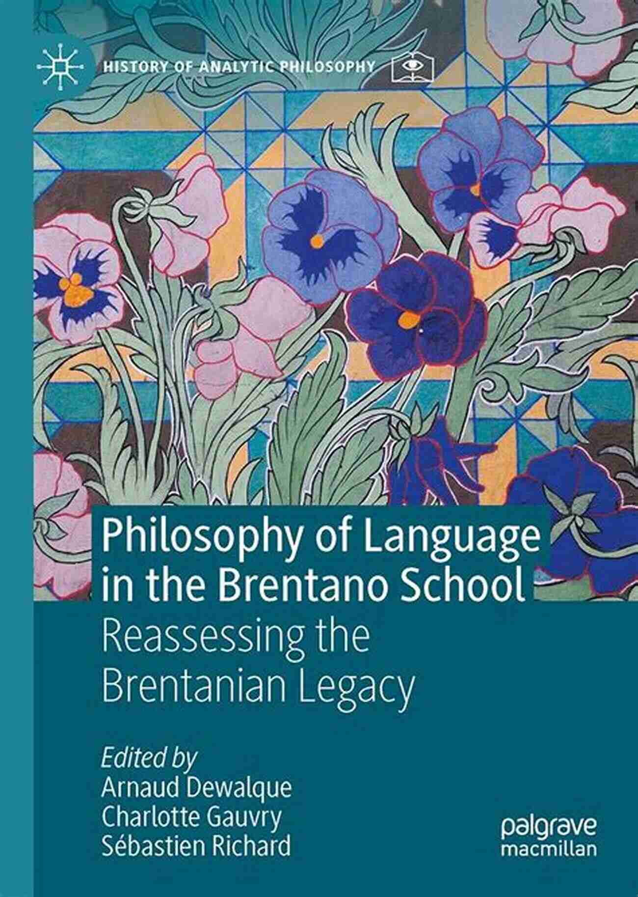 Philosophy Of Language In The Brentano School Examining The Relationship Between Language And Thought Philosophy Of Language In The Brentano School: Reassessing The Brentanian Legacy (History Of Analytic Philosophy)