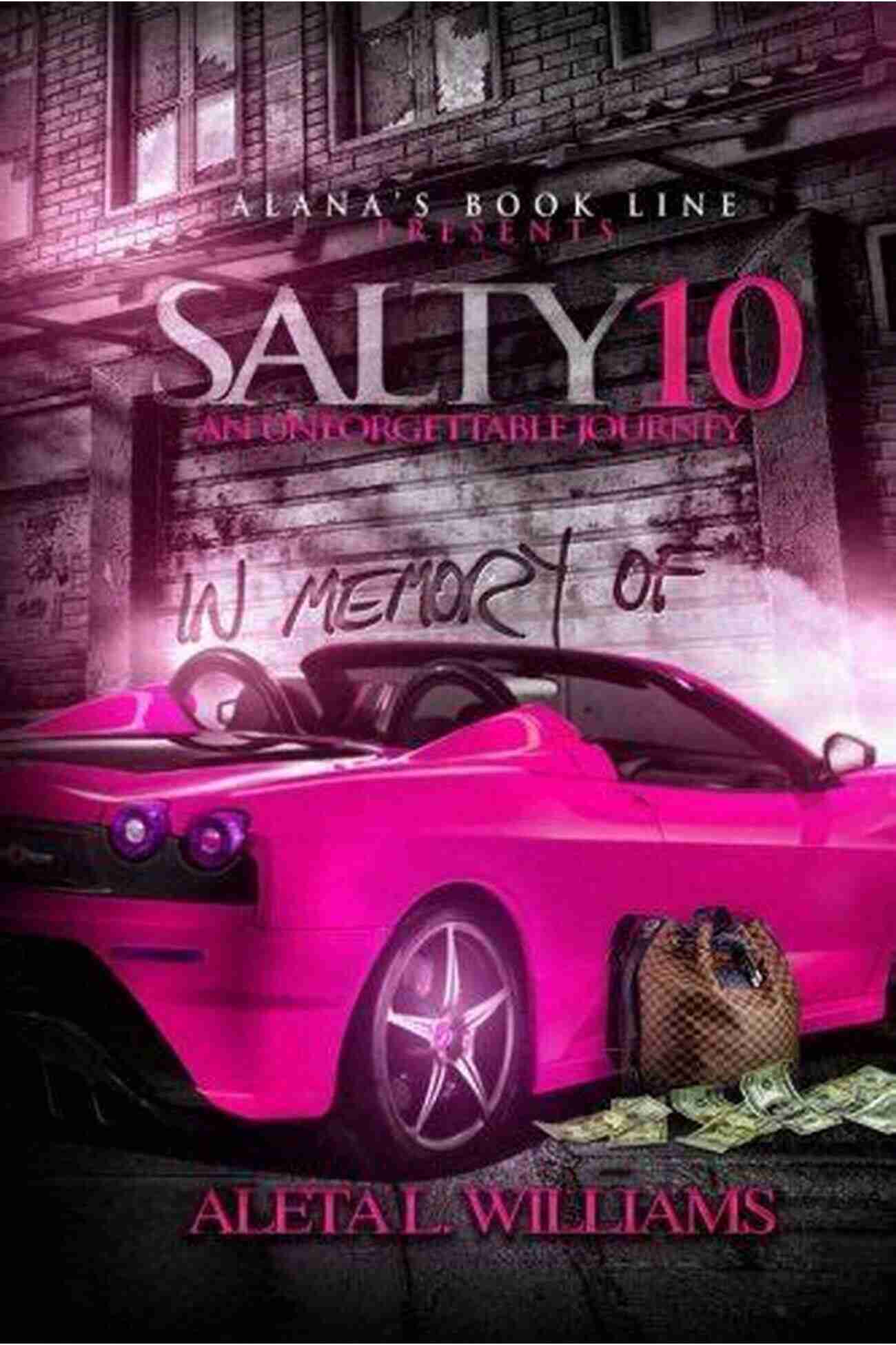 Salty 10 An Unforgettable Journey Ghetto Soap Opera Salty 10: An Unforgettable Journey (A Ghetto Soap Opera)