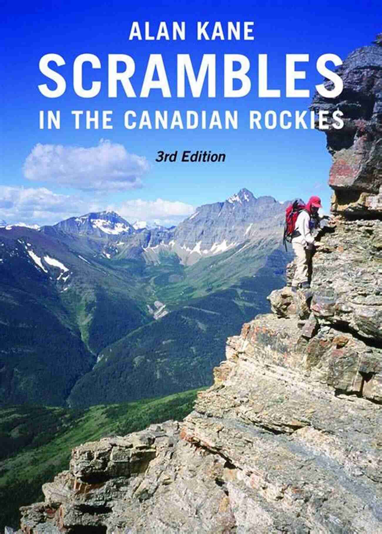 Scrambles In The Canadian Rockies More Scrambles In The Canadian Rockies Second Edition