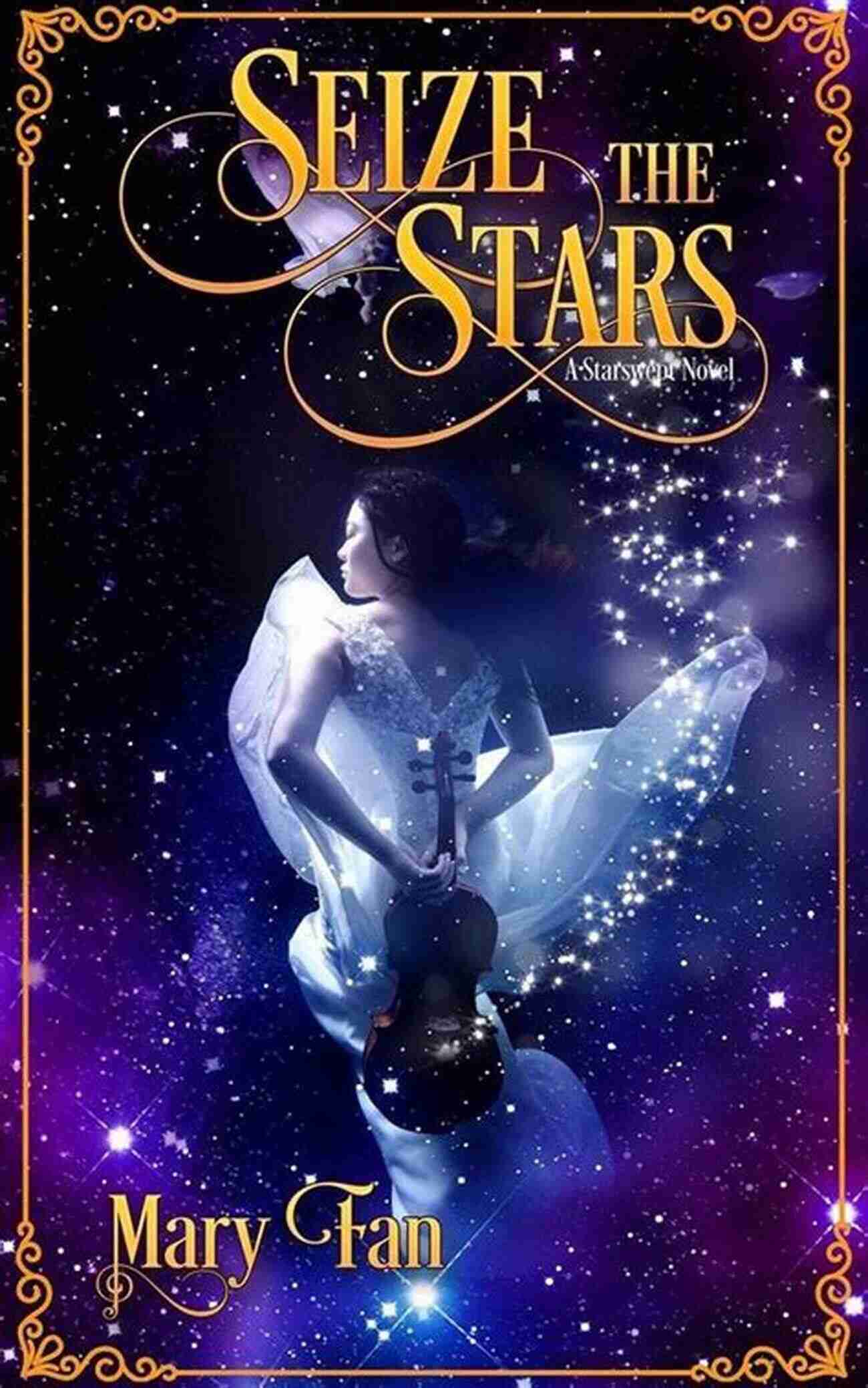 Seize The Stars Starswept Embark On A Breathtaking Interstellar Journey Seize The Stars (Starswept 3)