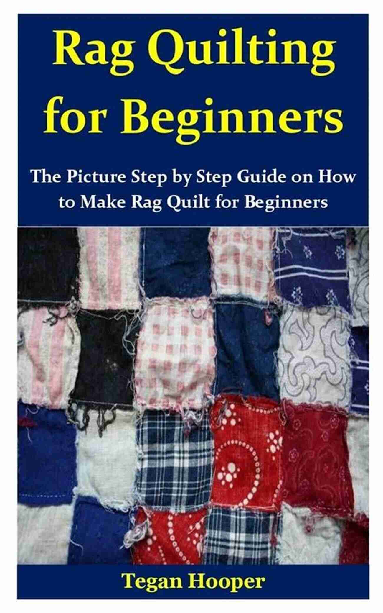 Step By Step Guide On Making A Rag Quilt How To Make Rag Quilt: The Perfect Step By Step Guide On How Making Rag Quilt From Start To Finish With Screenshots