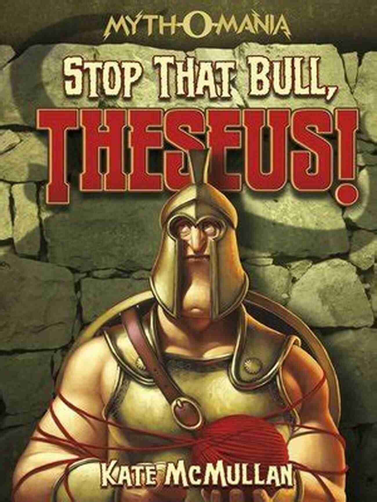 Stop That Bull Theseus Myth Mania Stop That Bull Theseus (Myth O Mania 5)