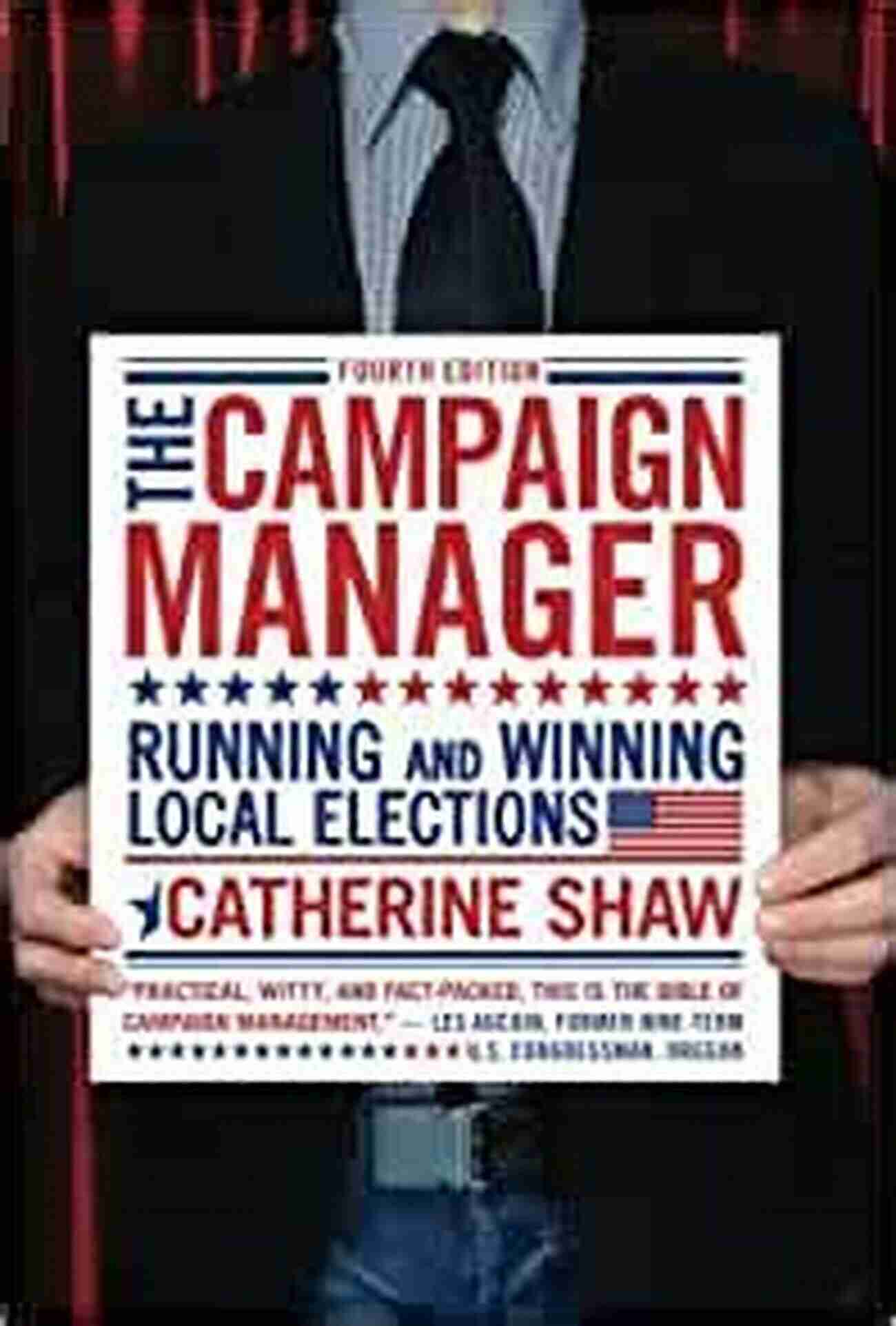 Successful Campaign Techniques The Campaign Manager: Running And Winning Local Elections