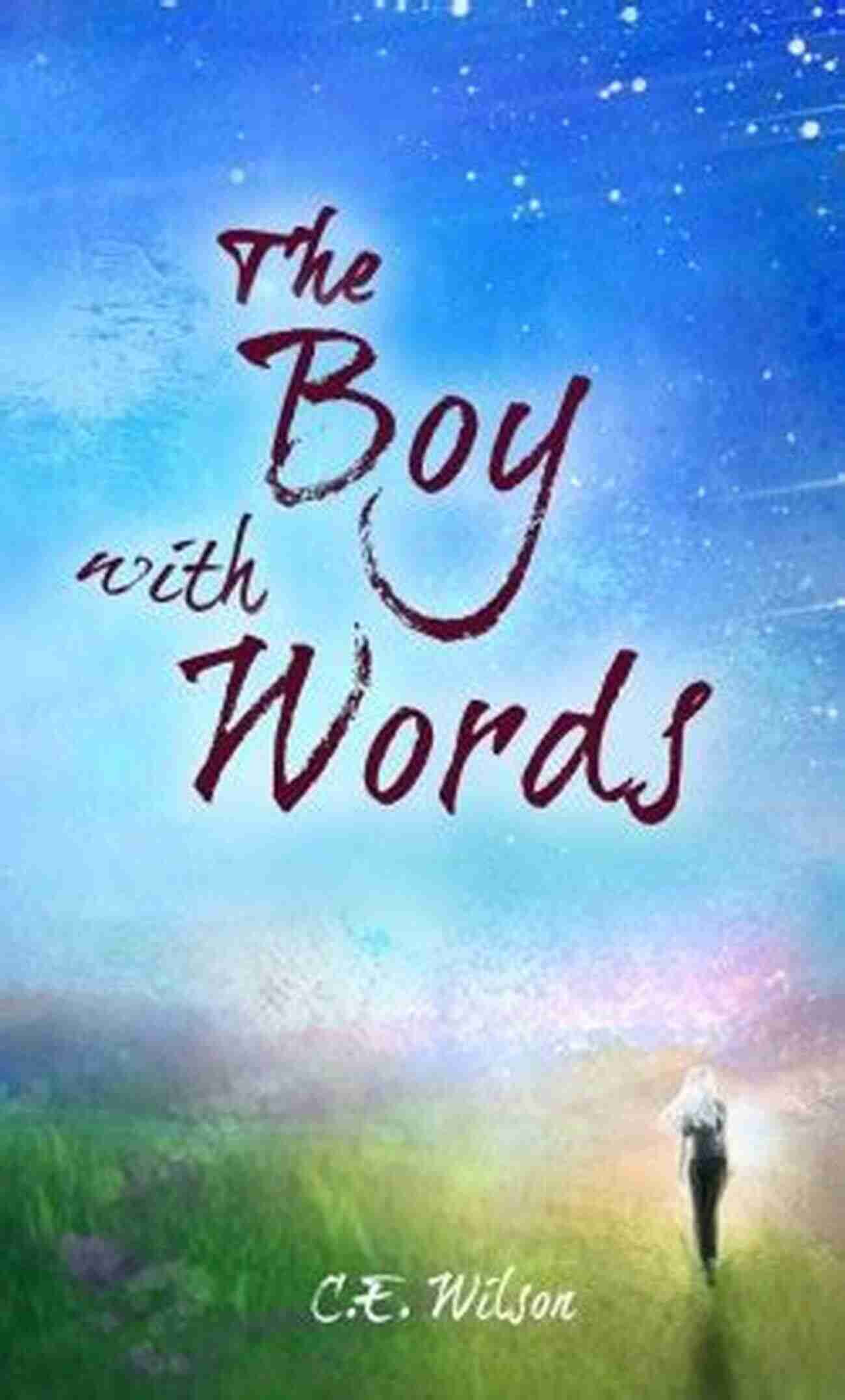 The Boy With Words Wilson: A Young Boy Holding A Book, His Eyes Gleaming With Determination The Boy With Words C E Wilson