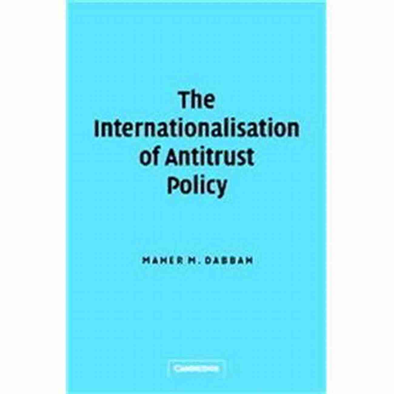 The Internationalisation Of Antitrust Policy