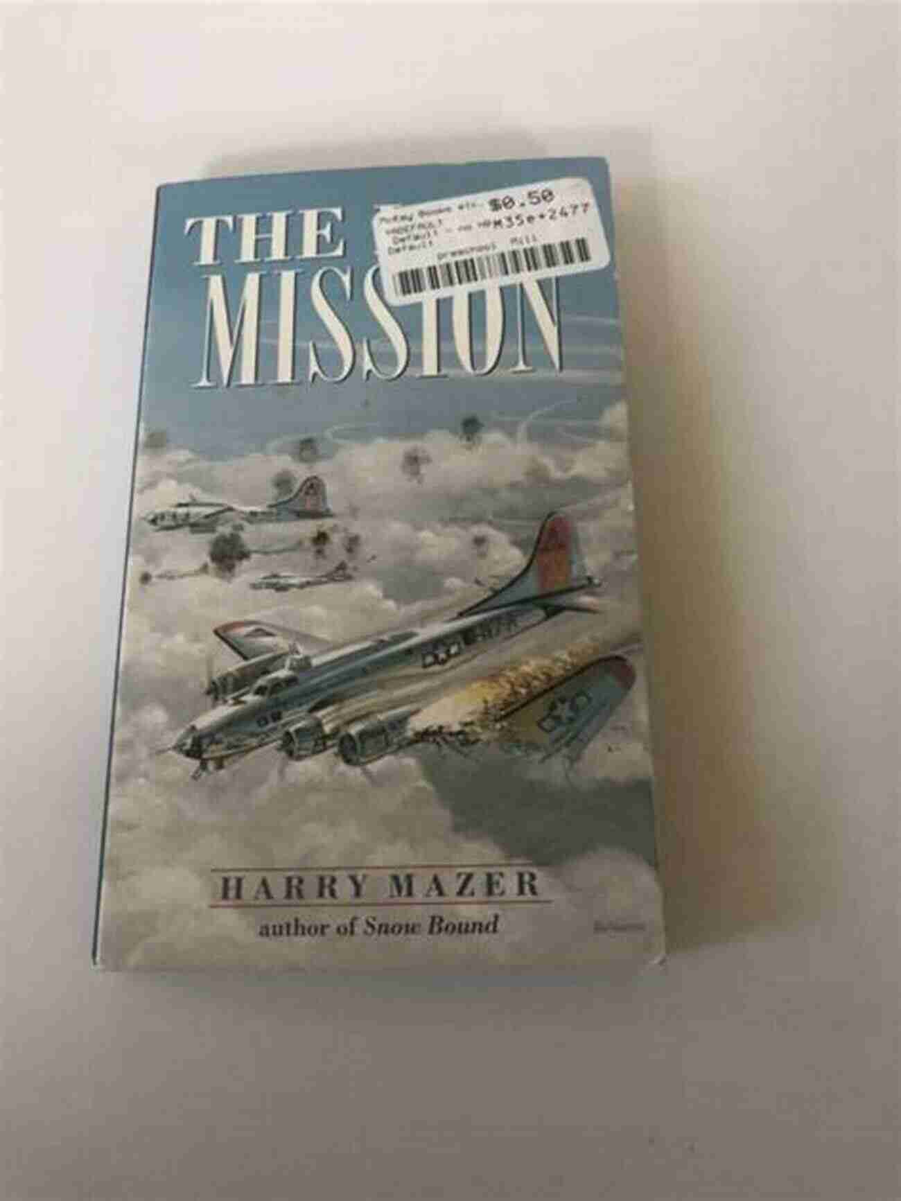 The Last Mission Laurel Leaf Historical Fiction The Last Mission (Laurel Leaf Historical Fiction)