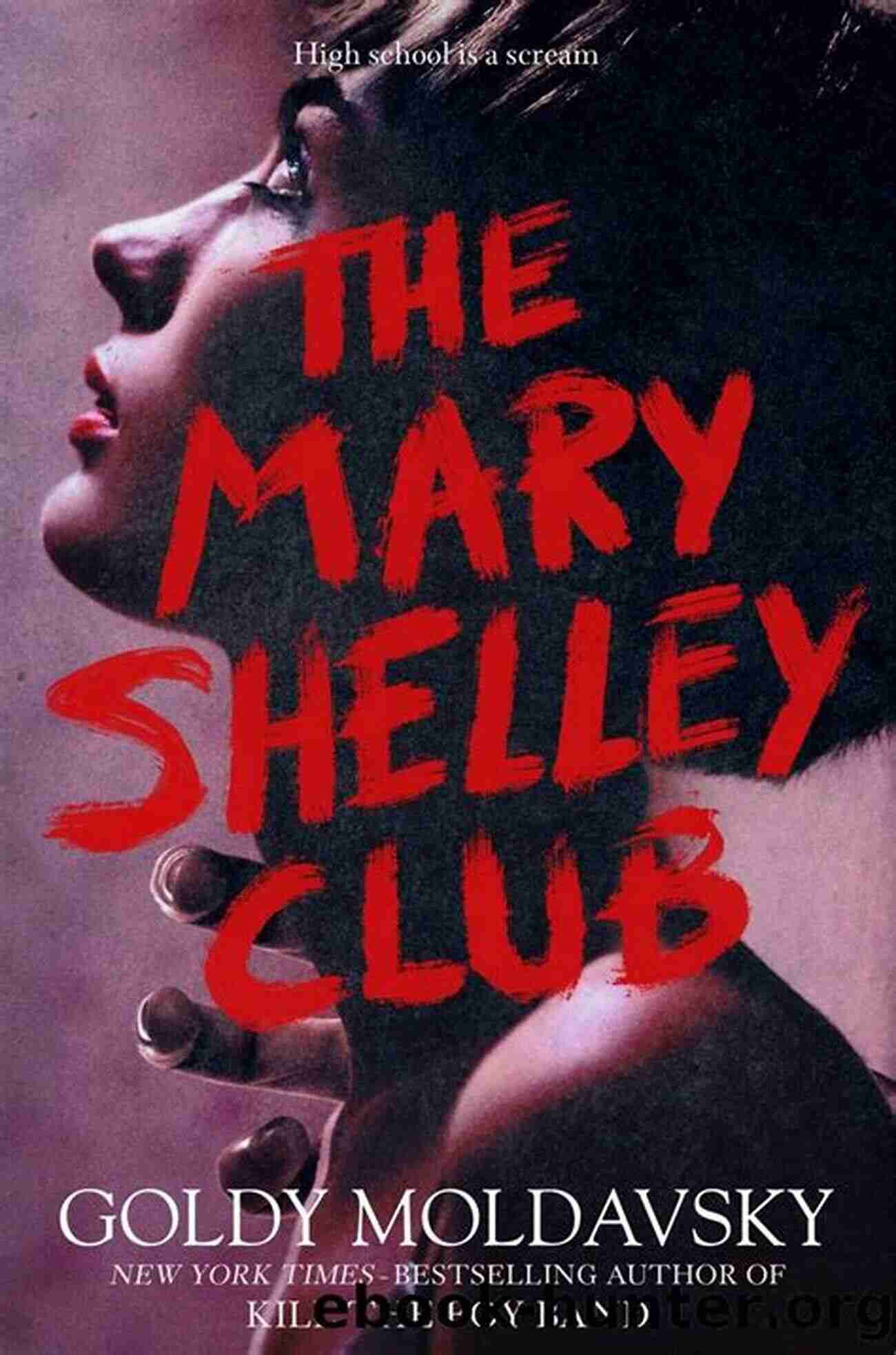 The Mary Shelley Club By Goldy Moldavsky A Thrilling Journey Into The Darkest Corners Of Teen Secrets The Mary Shelley Club Goldy Moldavsky