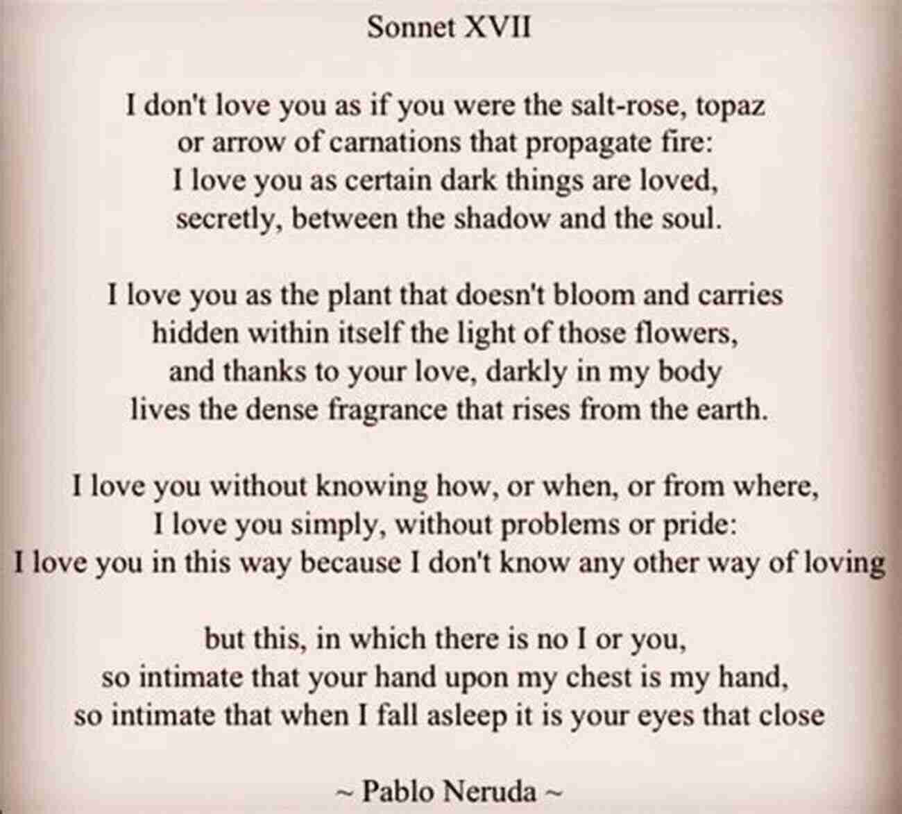 The Most Beautiful Love Poems Pablo Neruda's Love Sonnet XVII The Most Beautiful Love Poems: The Soul S Pleasures